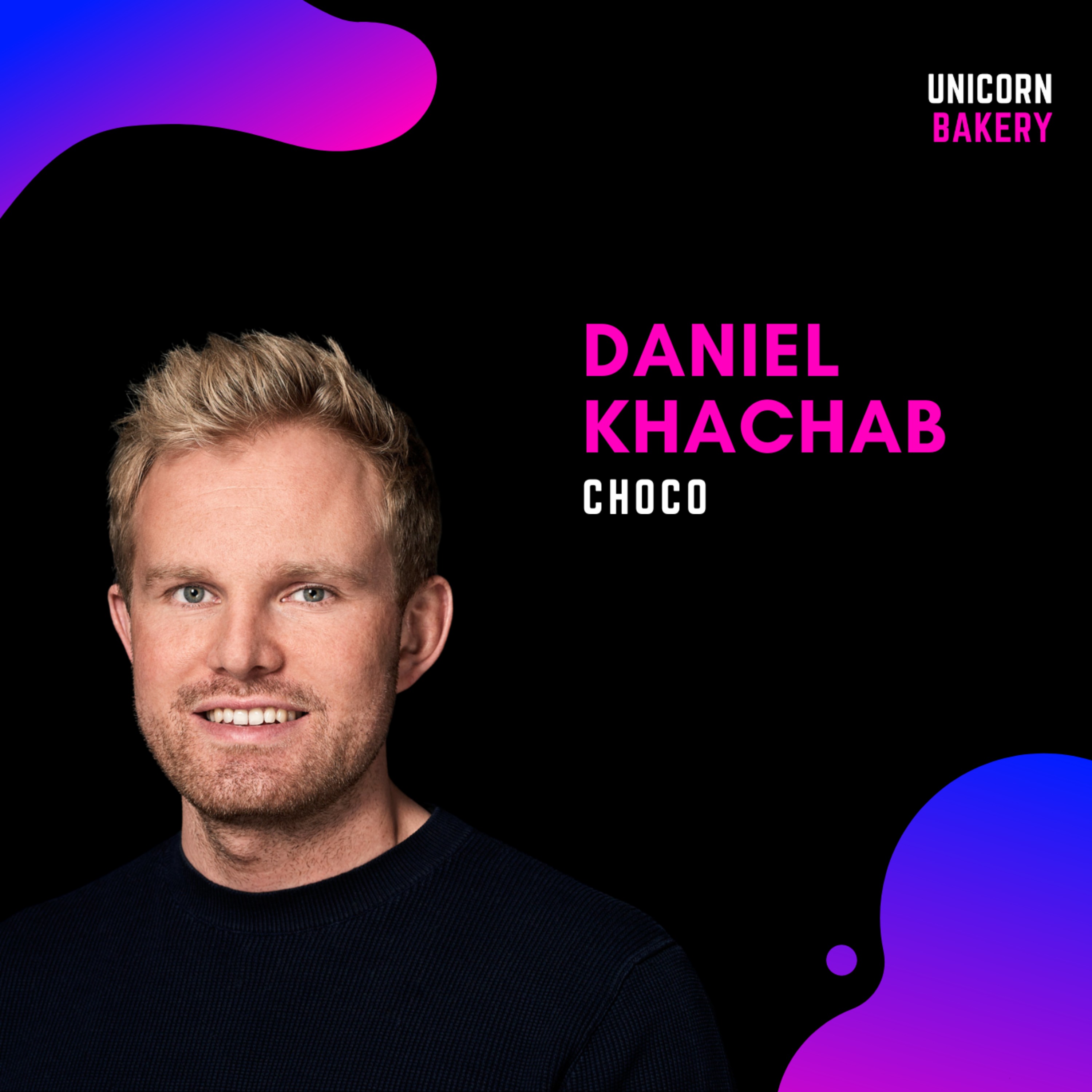 cover art for Die Rolle von AI in Choco’s Erfolgsgeschichte mit Choco Gründer Daniel Khachab