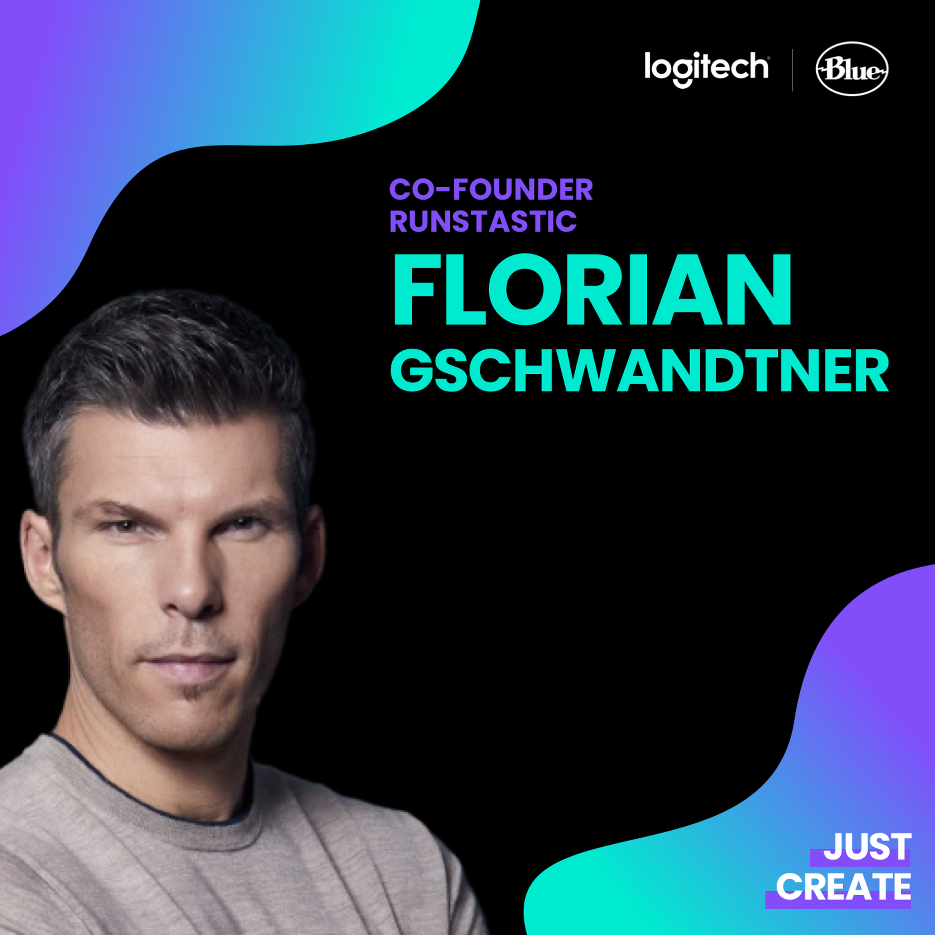 Episode image for Florian Gschwandtner, Co-Founder Runtastic & Tractive | Just Create powered by Logitech & Blue