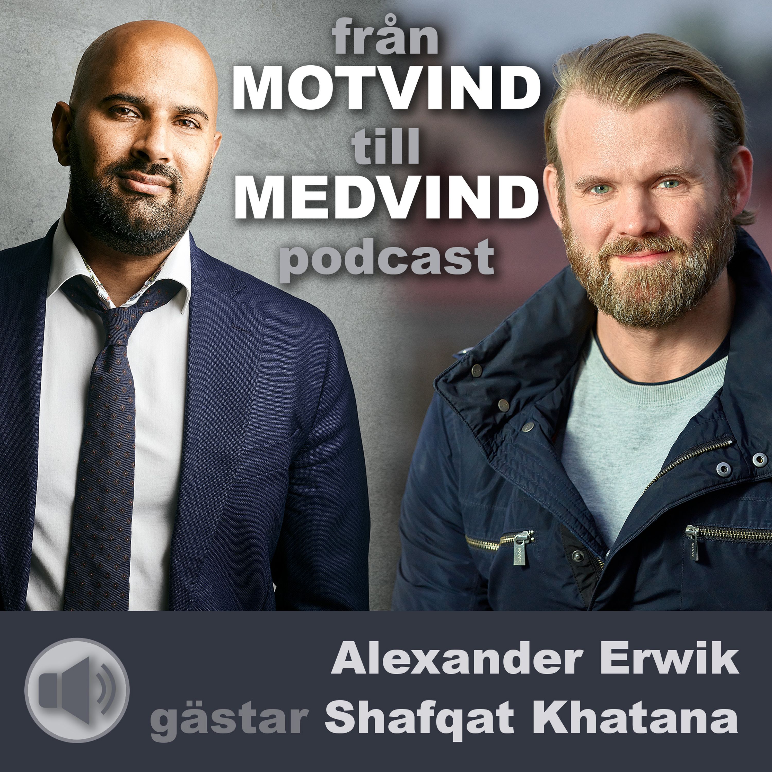 cover art for Alexander Erwik gästar Shafqat Khatana i Från Motvind till Medvind podcast.