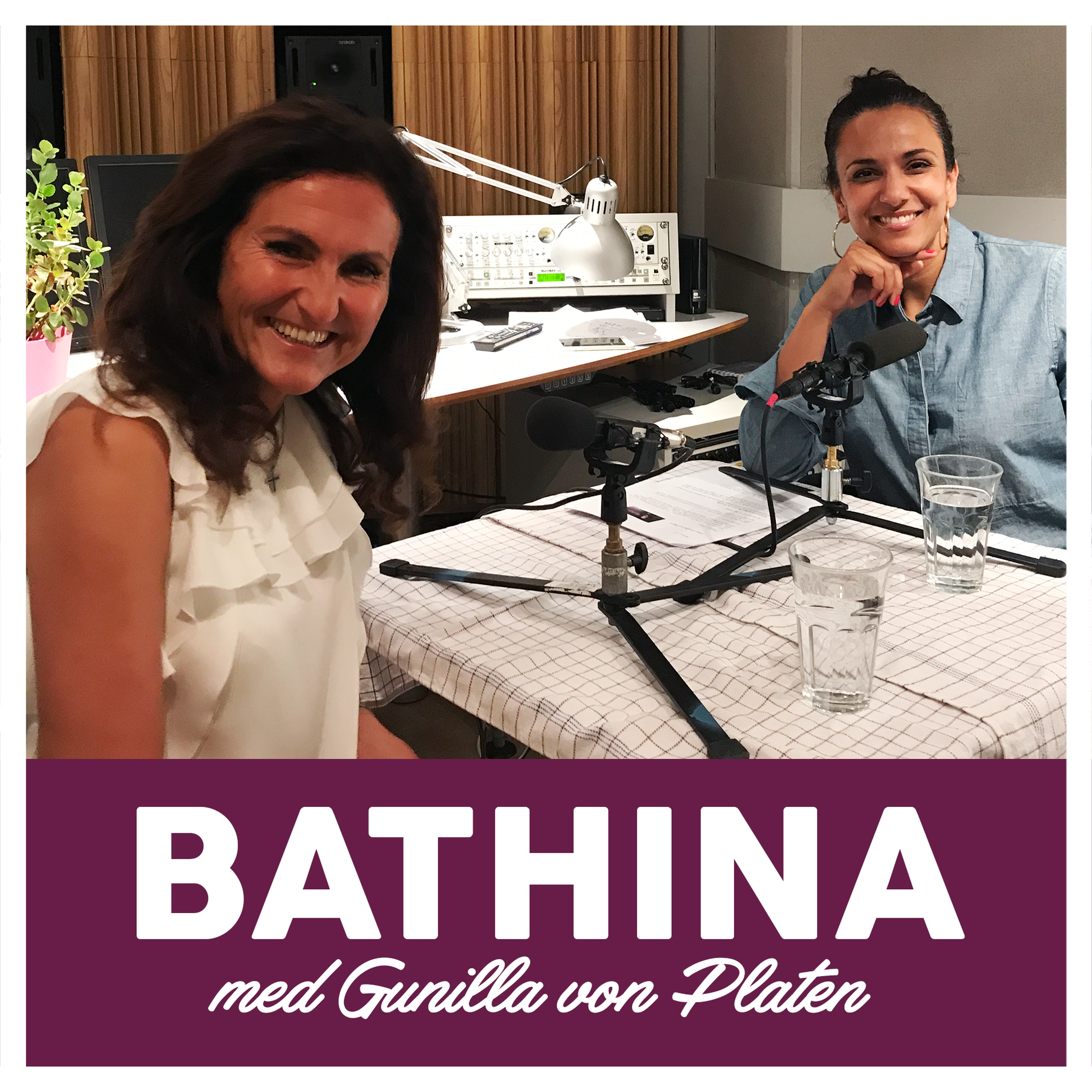 Bathina - en podcast med Gunilla von Platen