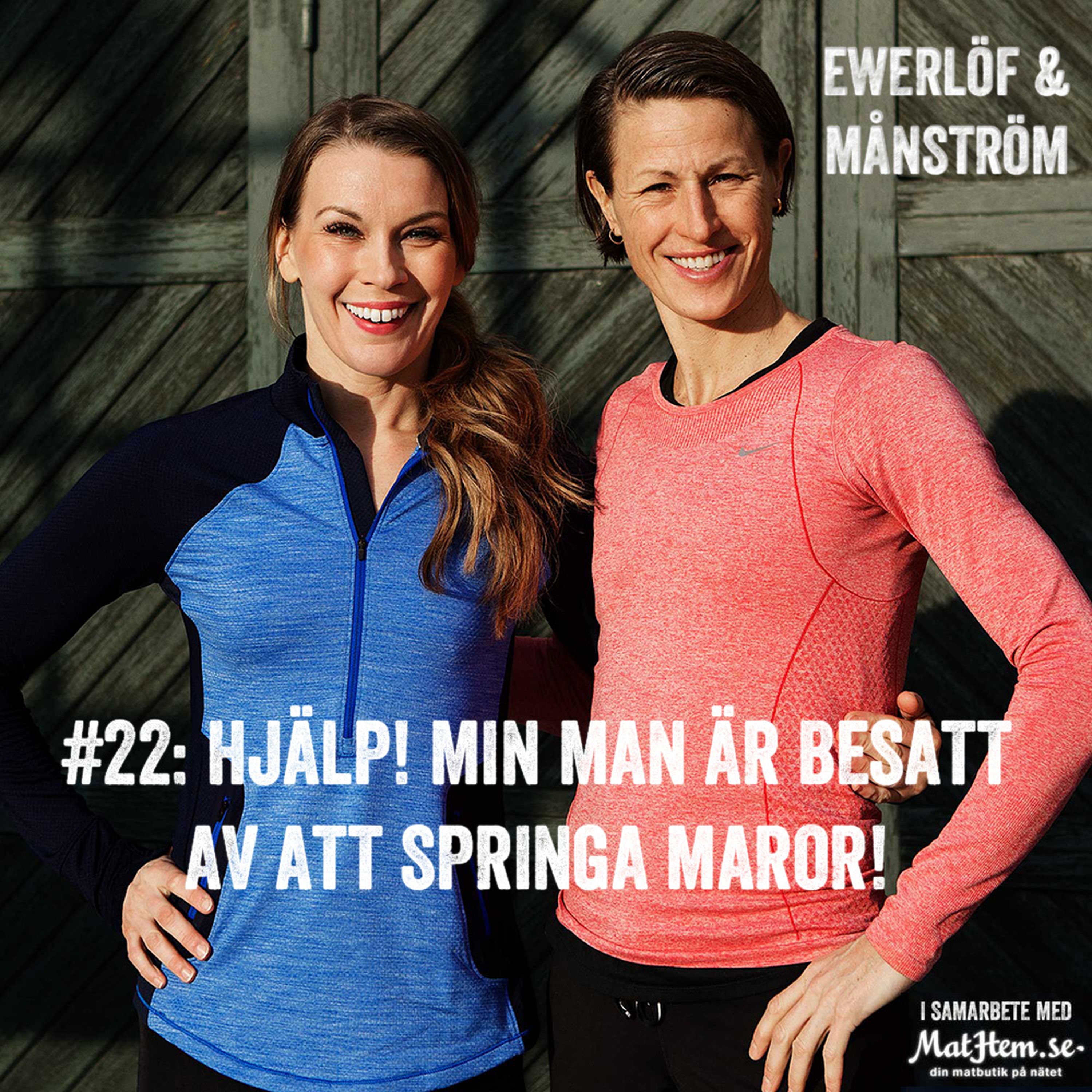 #22: Hjälp! Min man är besatt av att springa maror!