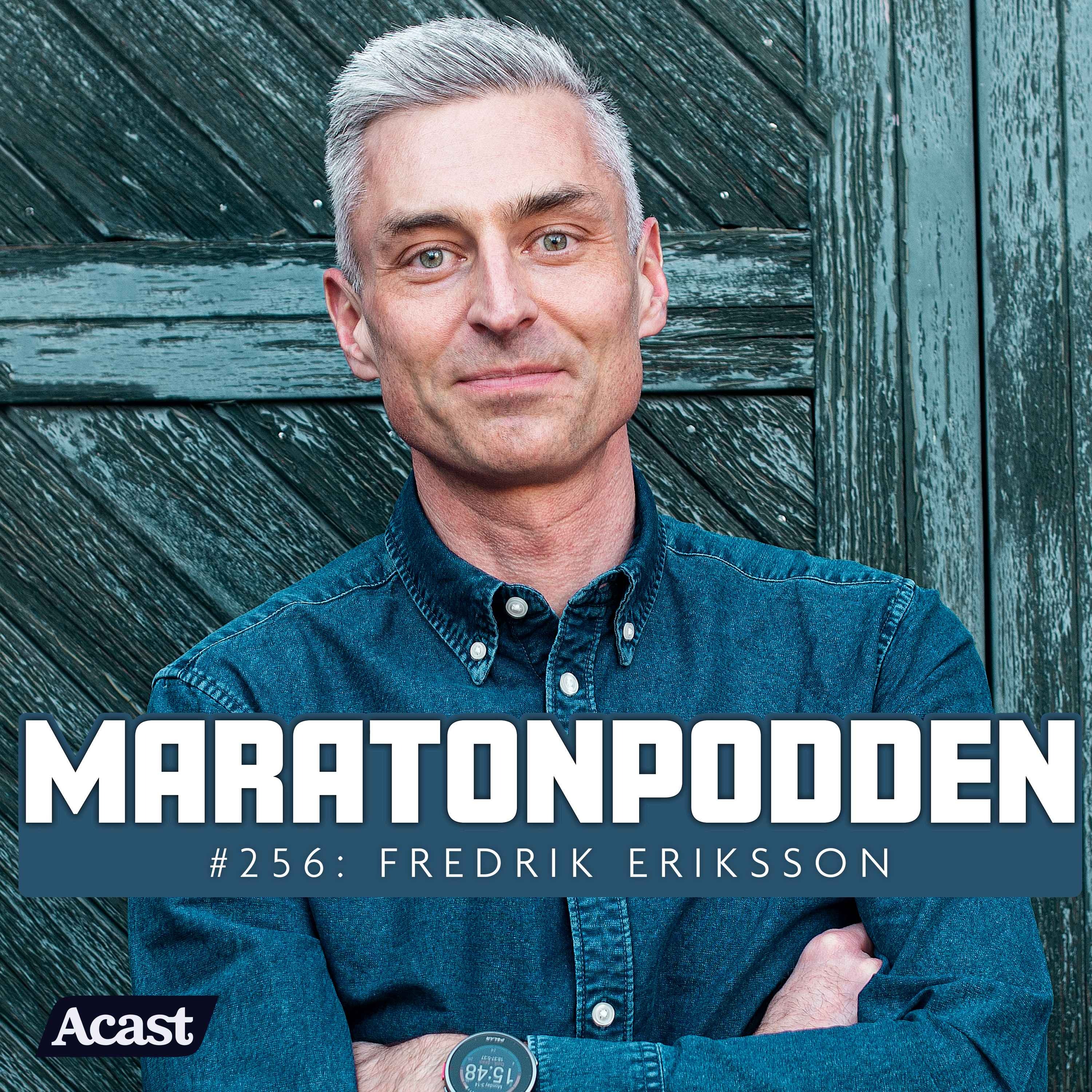#256: Fredrik Eriksson, vägrar tro att personbästatåget har gått