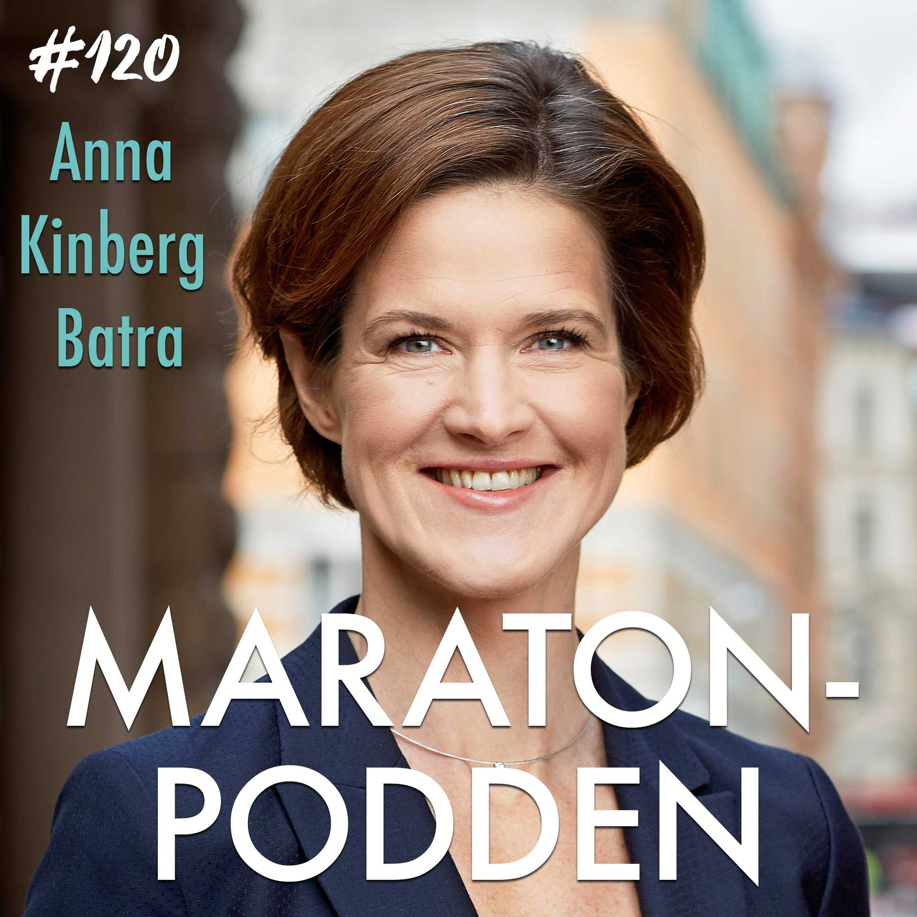 #120: Anna Kinberg Batra, om att förlora på upploppet