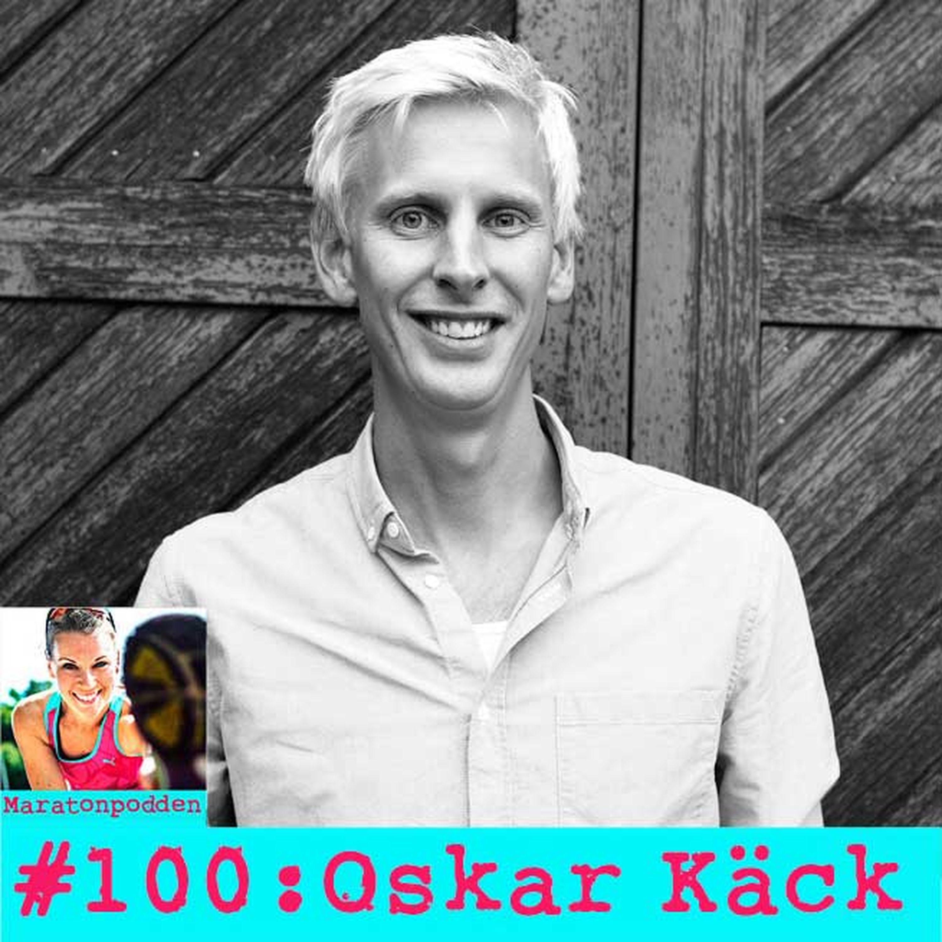 #100: Oskar Käck