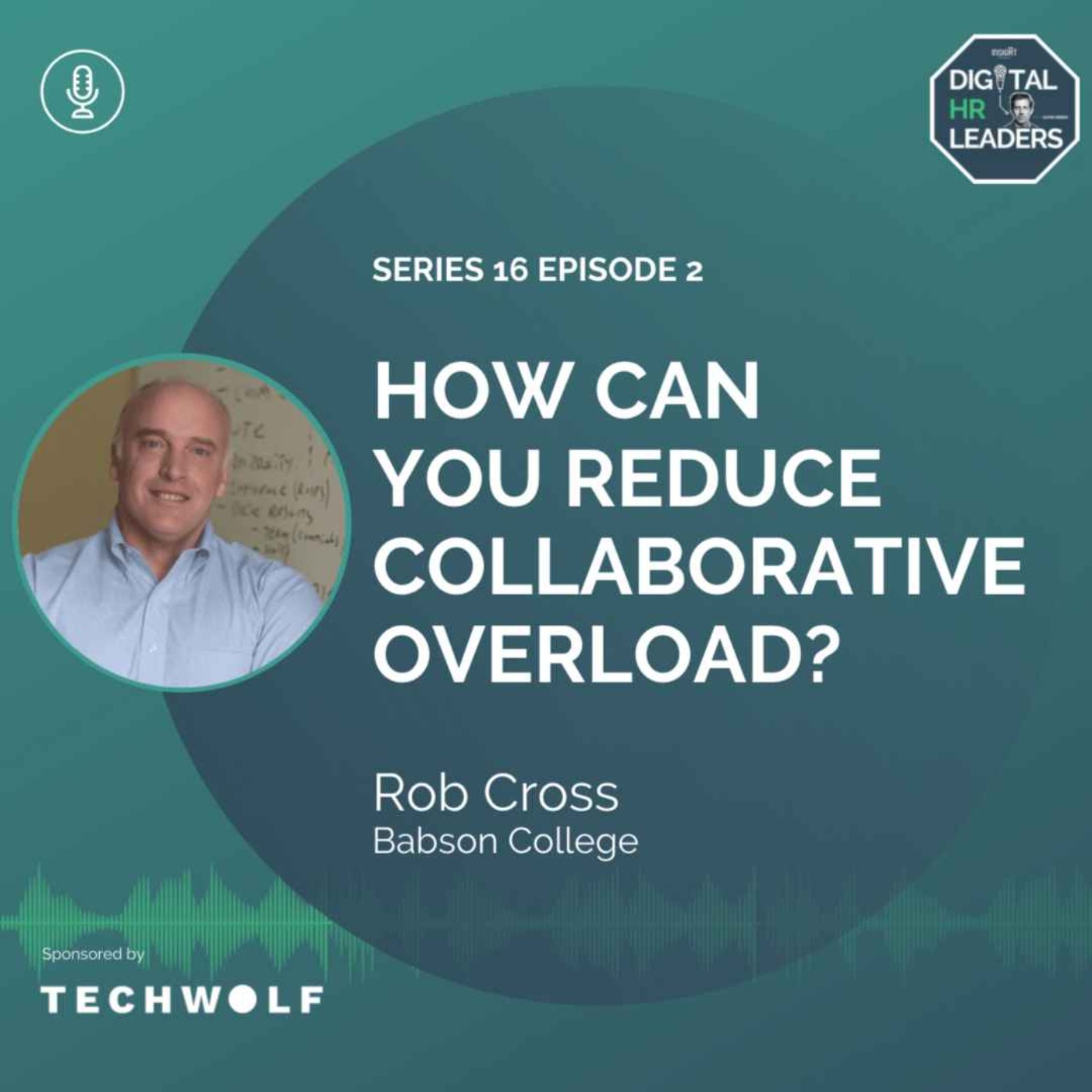 How Can You Reduce Collaborative Overload? (Interview with Rob Cross)