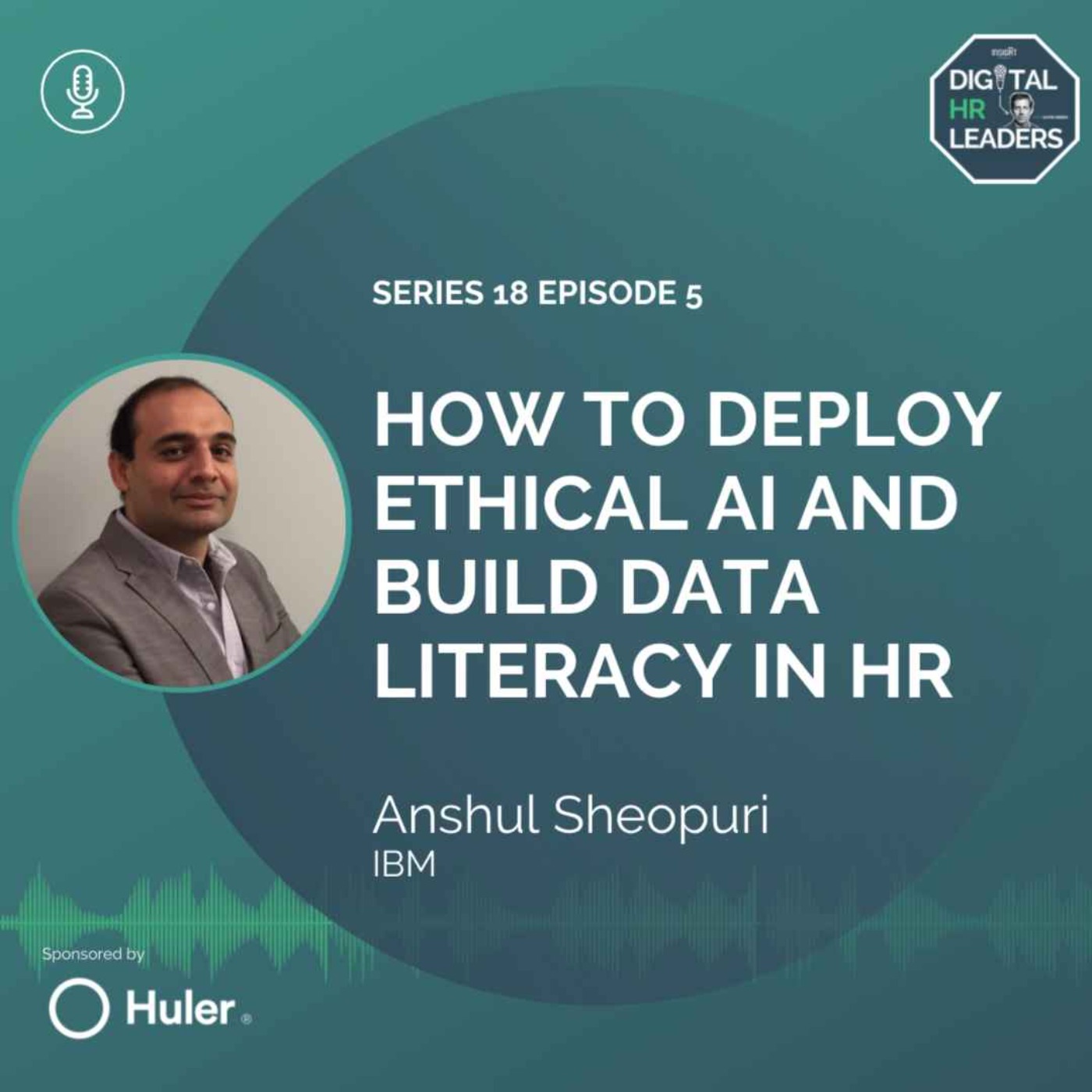 How to Deploy Ethical AI and Build Data Literacy in HR (Interview with Anshul Sheopuri)