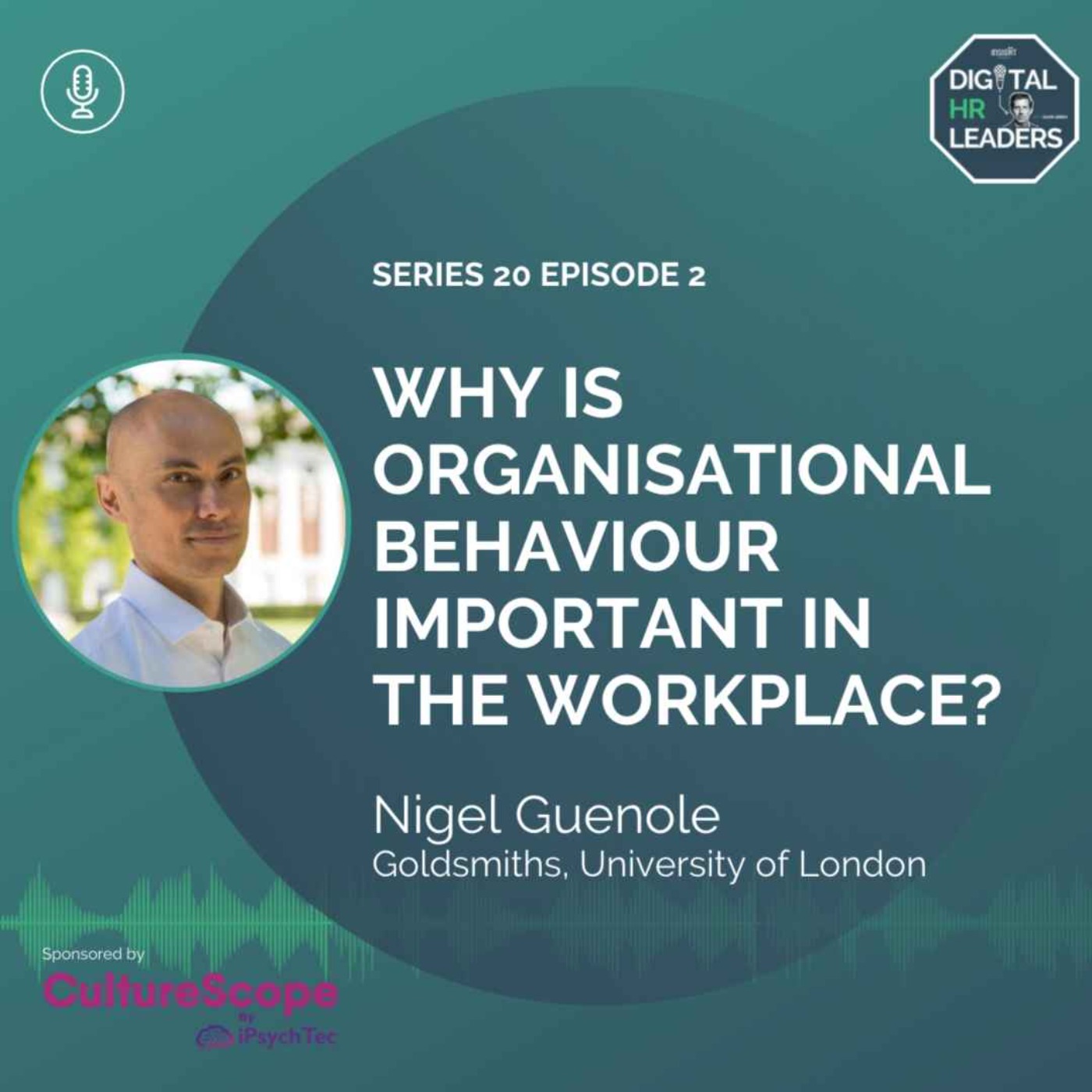 Why is Organisational Behaviour Important in the Workplace? (Nigel Guenole, Goldsmiths)