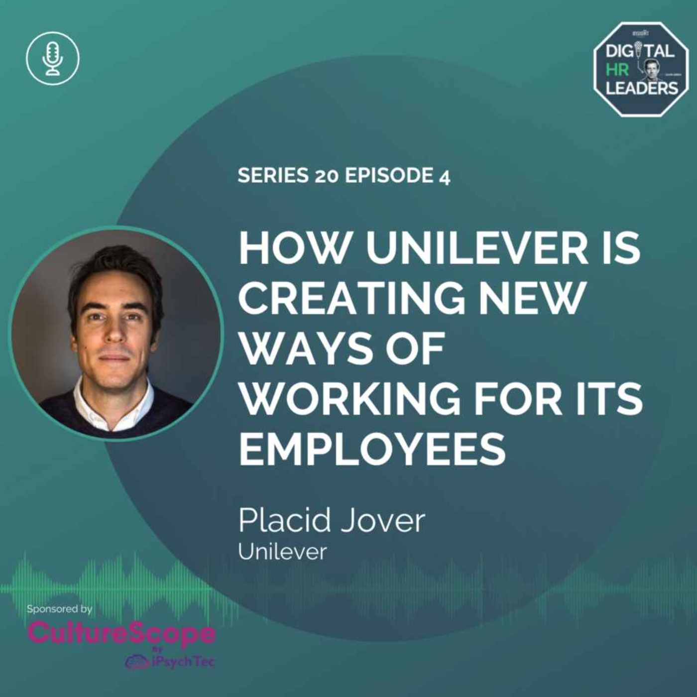 How Unilever is Creating New Ways of Working for Its Employees (Placid Jover, Unilever)