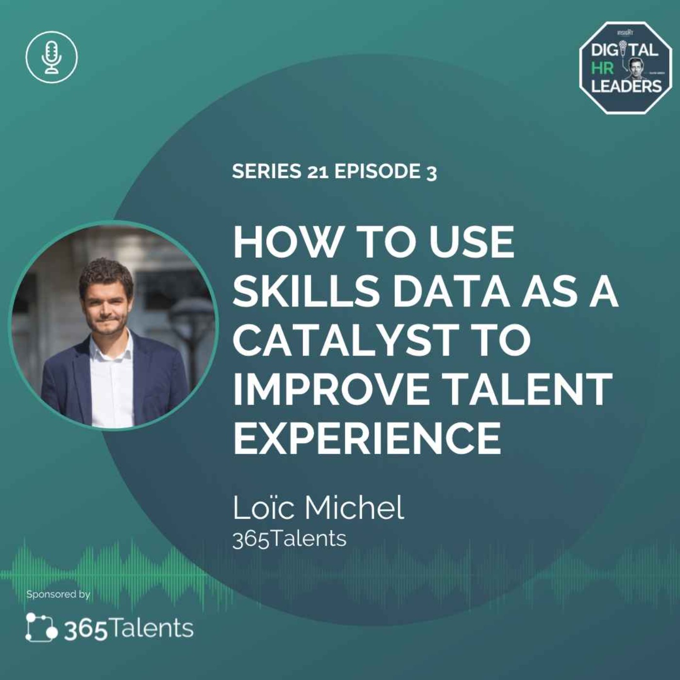 How to Use Skills Data as a Catalyst to Improve Talent Experience (Loïc Michel, 365Talents)