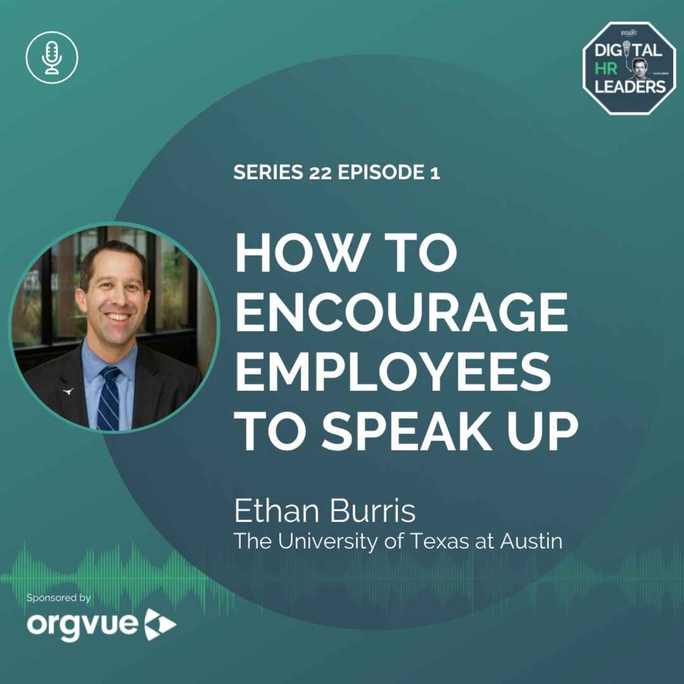 How to Encourage Employees to Speak Up with Ethan Burris