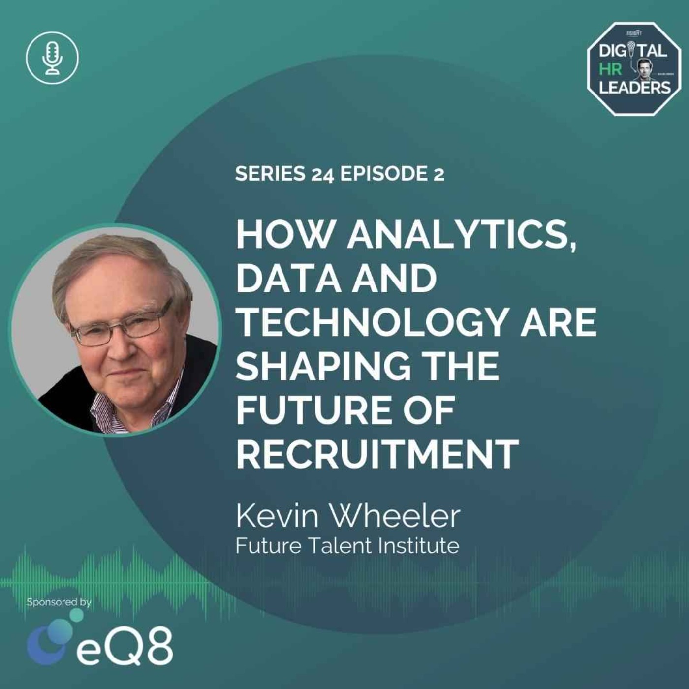 How Analytics, Data and Technology are Shaping the Future of Recruitment (interview with Kevin Wheeler) 