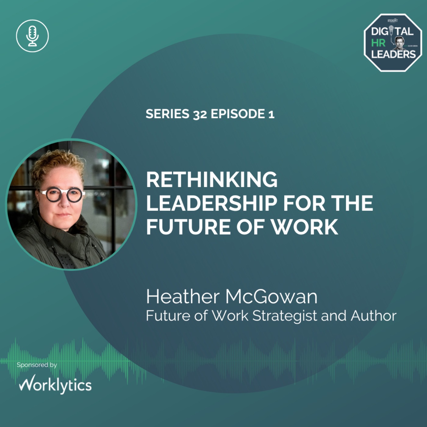 cover art for Rethinking Leadership for the Future of Work (an Interview with Heather McGowan)