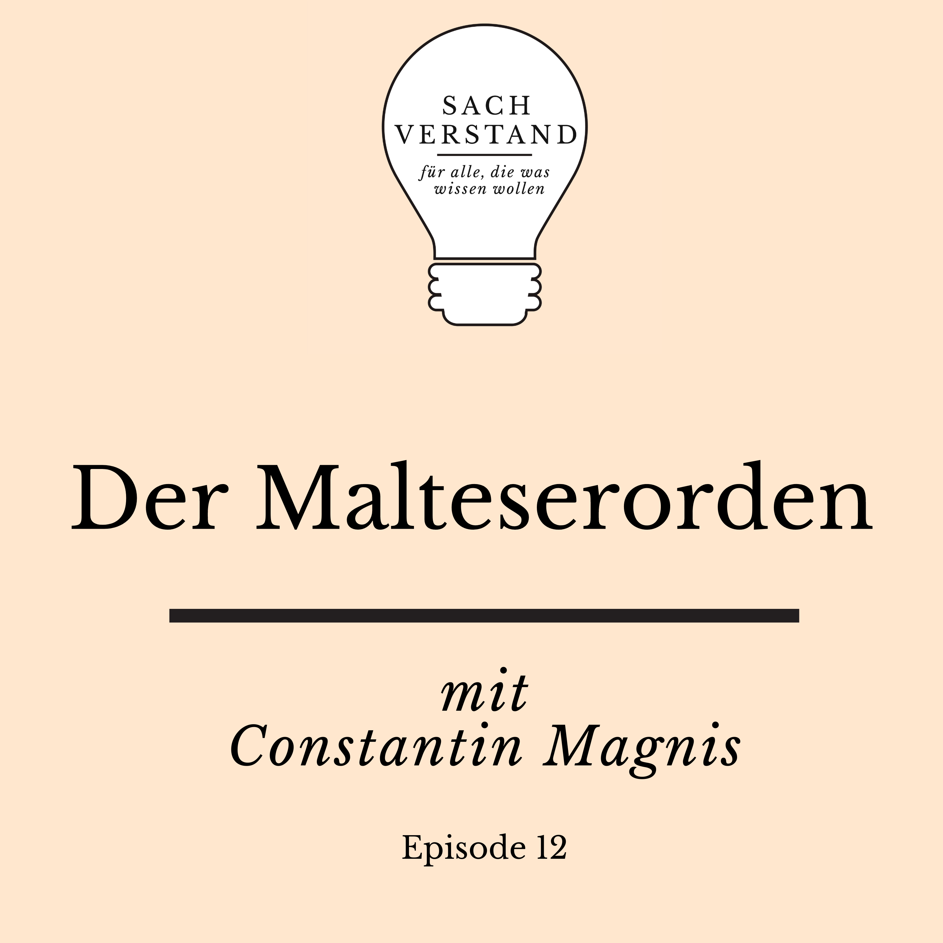 cover art for Der Malteserorden – Hinter den Kulissen des ältesten existierenden Ritterordens der Welt (Episode 12)