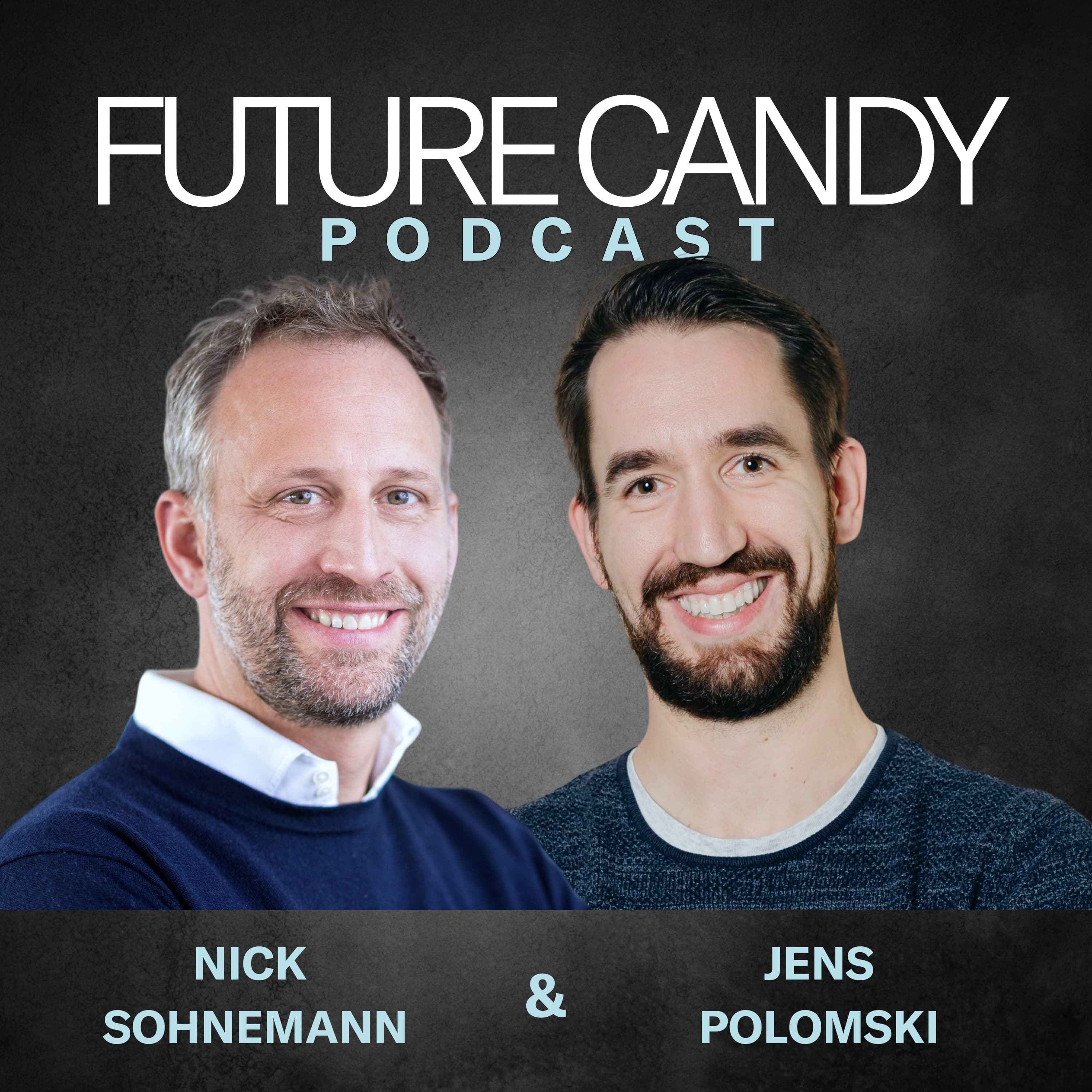 Der FUTURE CANDY Podcast - Mit Nick Sohnemann