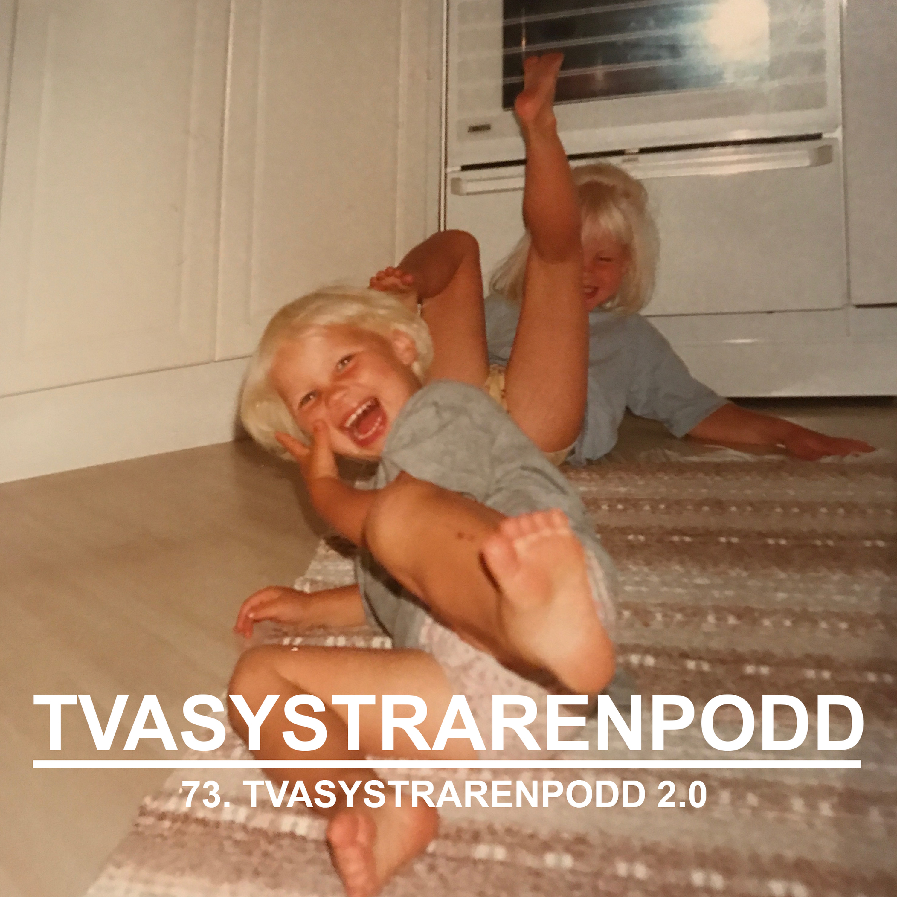 73. Tvasystrarenpodd 2.0 episode artwork