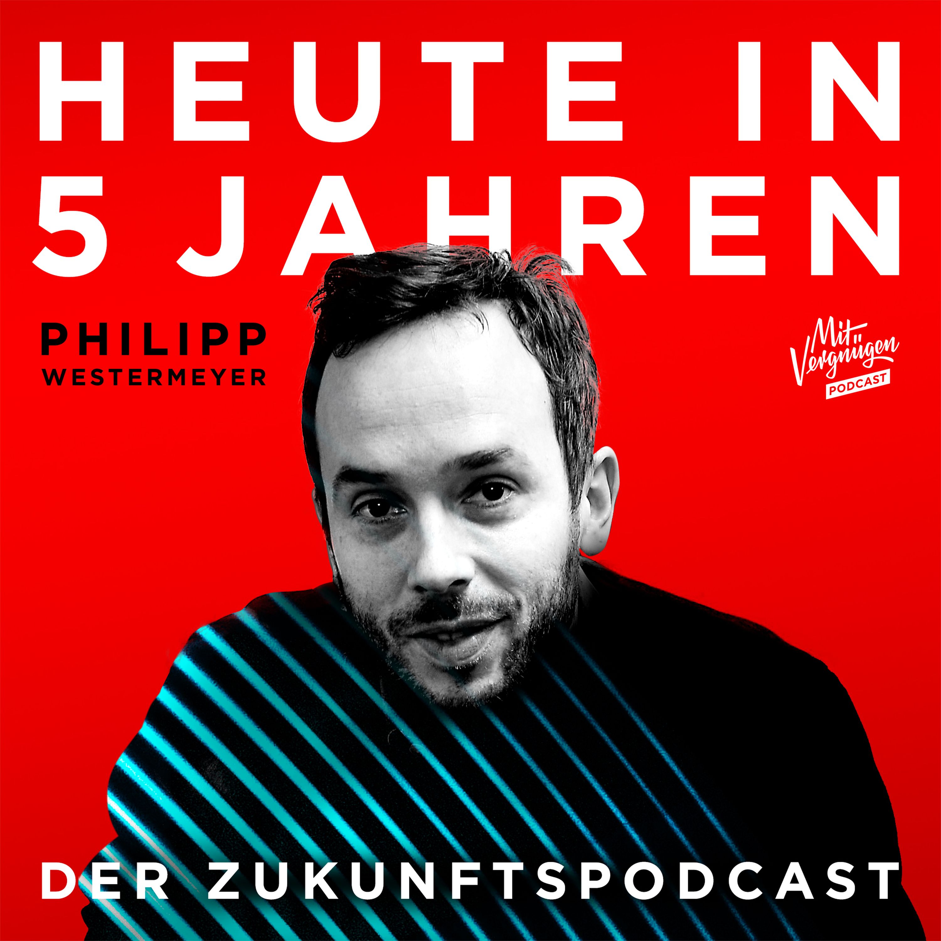 Heute in 5 Jahren - Der Zukunftspodcast