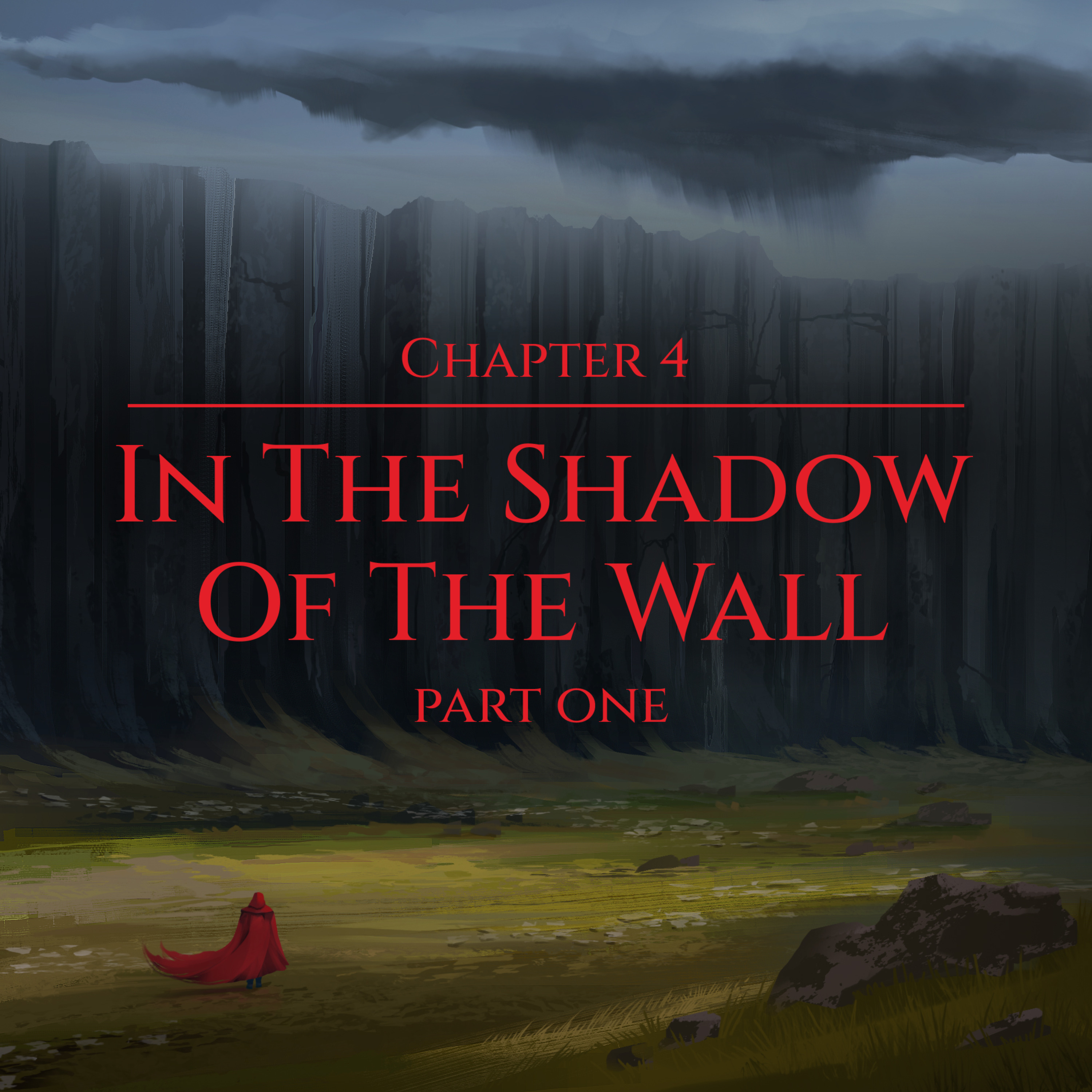 Book 1 | Chapter 4 | In the Shadow of the Wall pt I