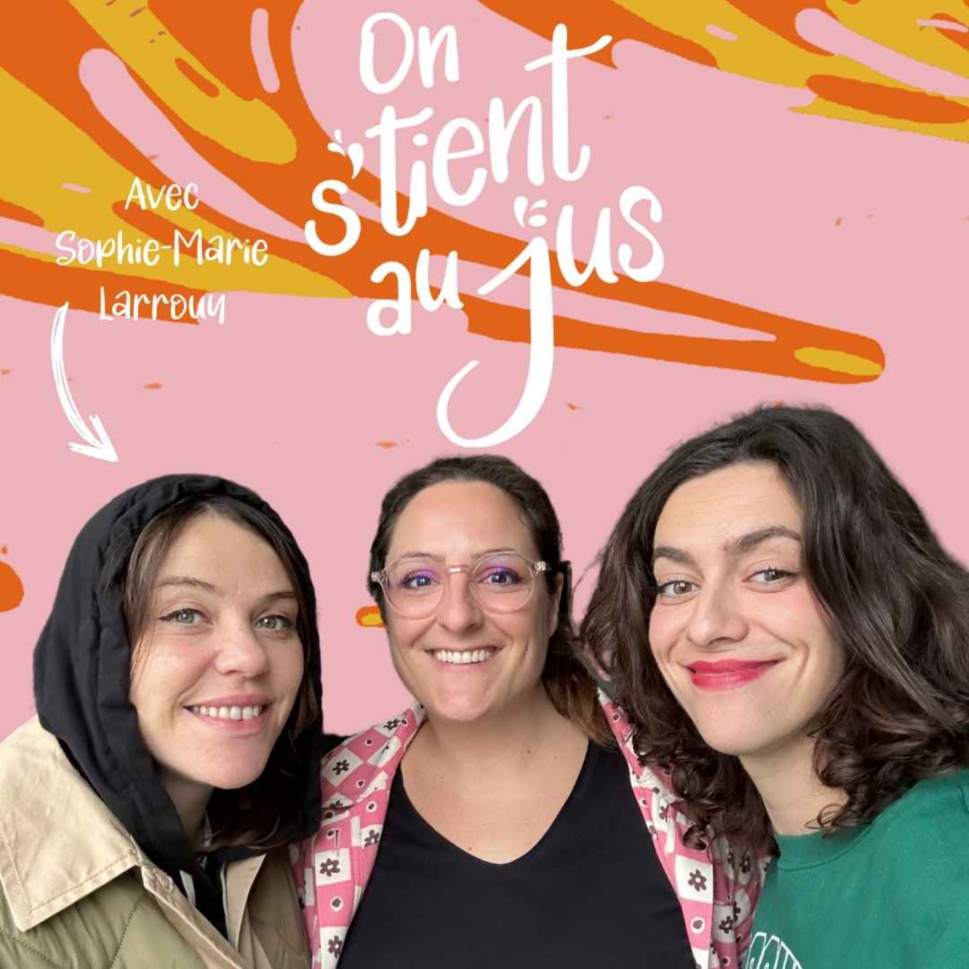 52 Sophie-Marie Larrouy – On stient au jus – Podcast – Podtail