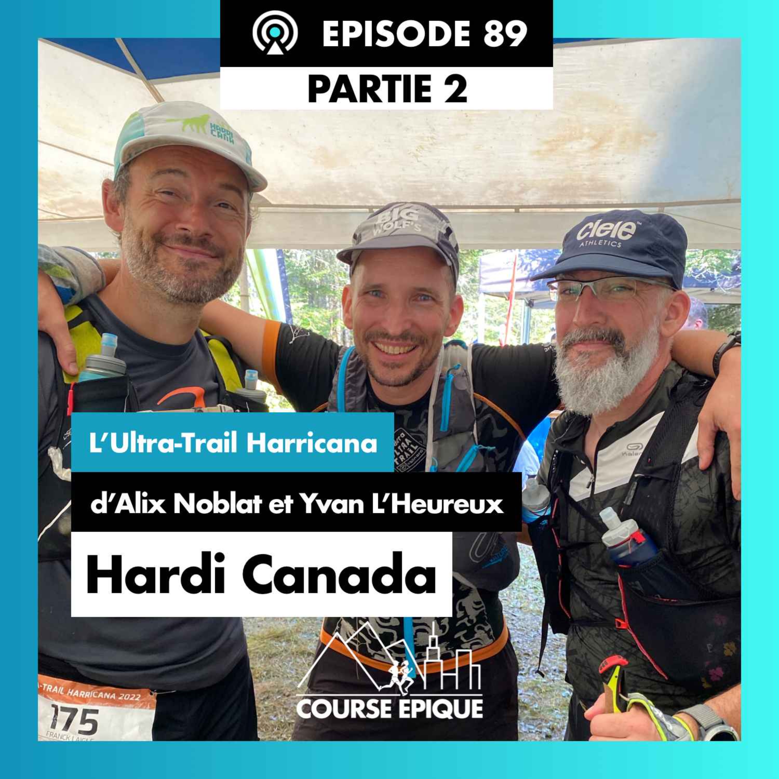 #89 "Hardi Canada 2/2", l'Ultra-Trail Harricana d'Alix Noblat et Yvan L'Heureux