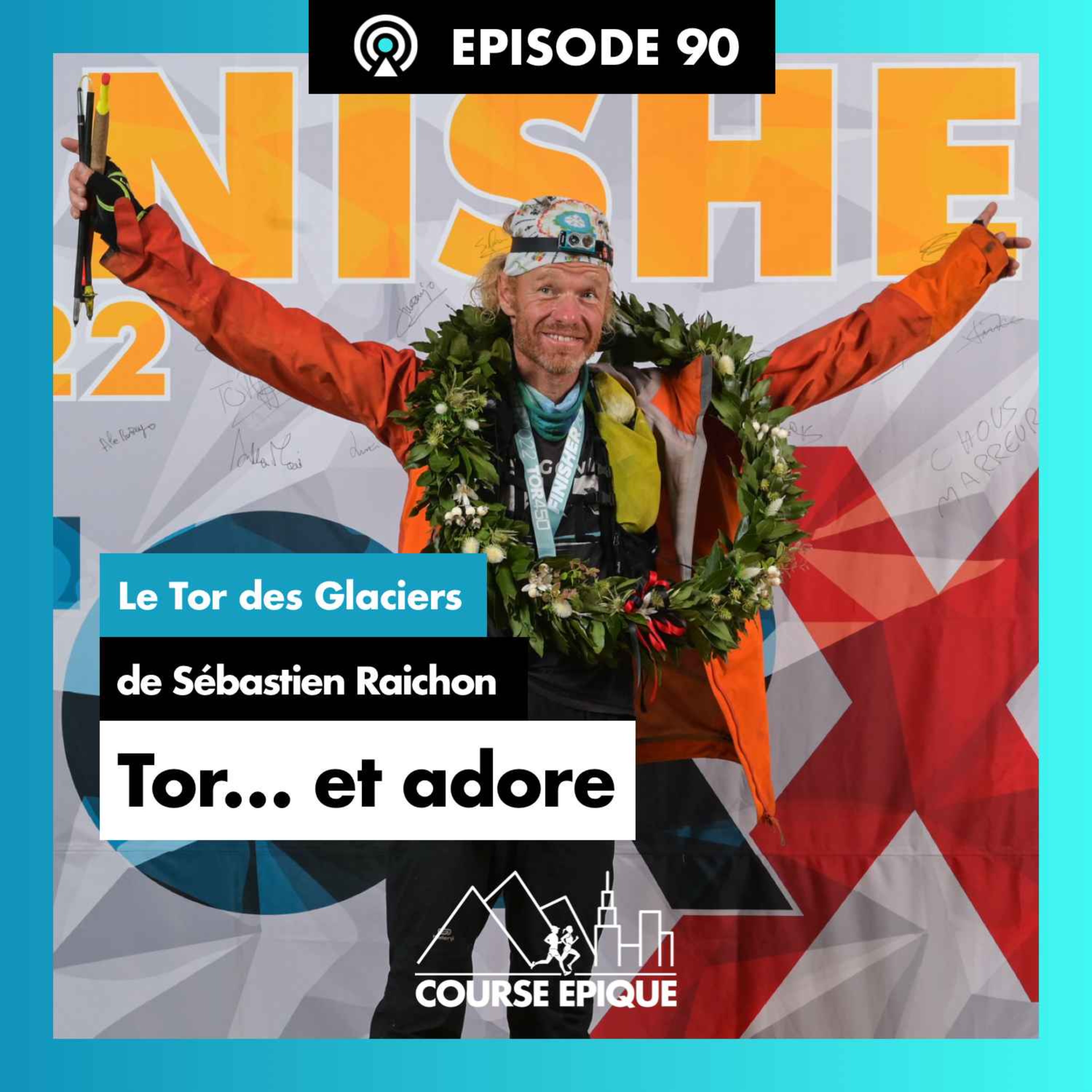 #90 "Tor... et adore", le Tor des Glaciers de Sébastien Raichon