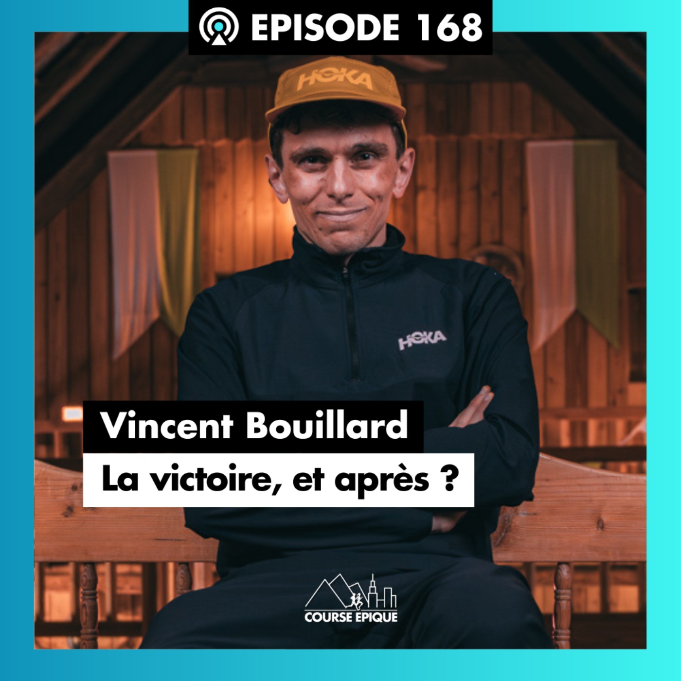 #168. Vincent Bouillard : UTMB, Chianti, Western… et après ?