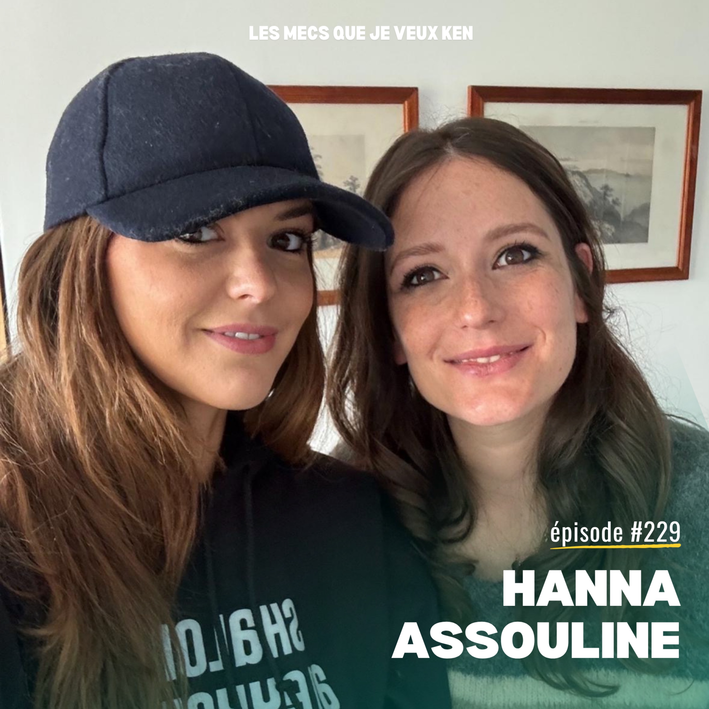 Les mecs que je veux ken – Une guerrière de la paix 🎙️ Hanna Assouline