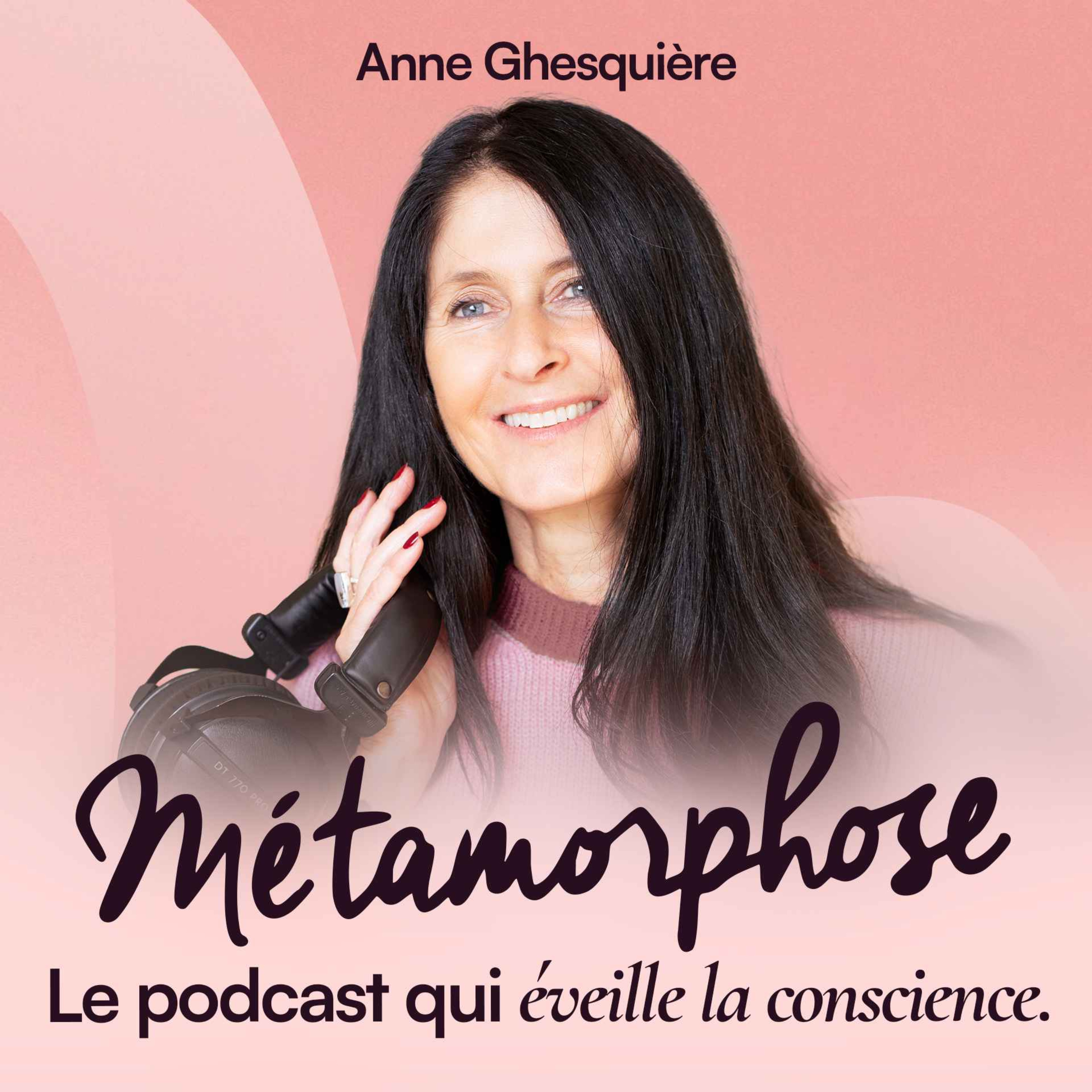 Métamorphose, éveille ta conscience !
