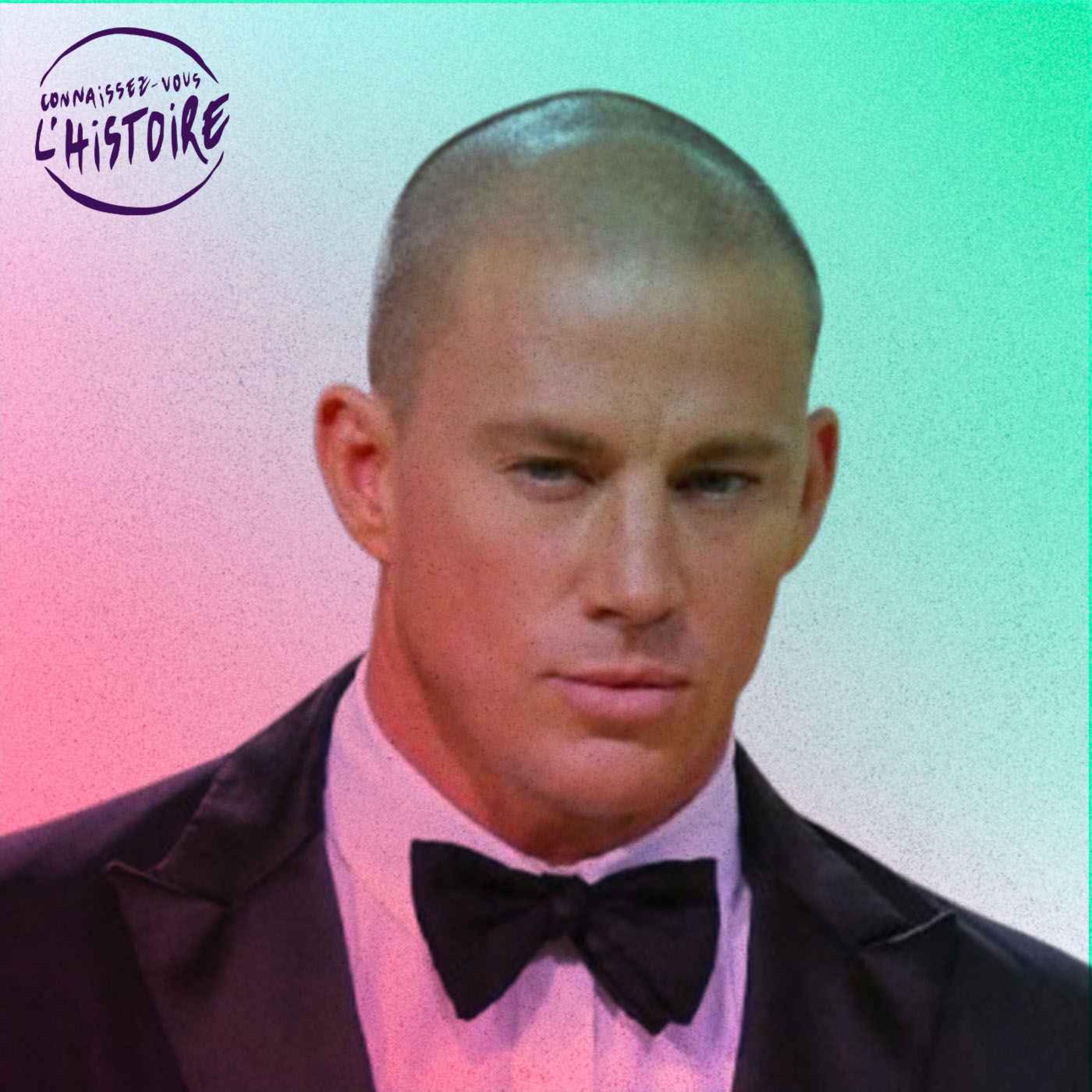 Connaissez-vous l'histoire - Channing Tatum, la revanche du toy boy