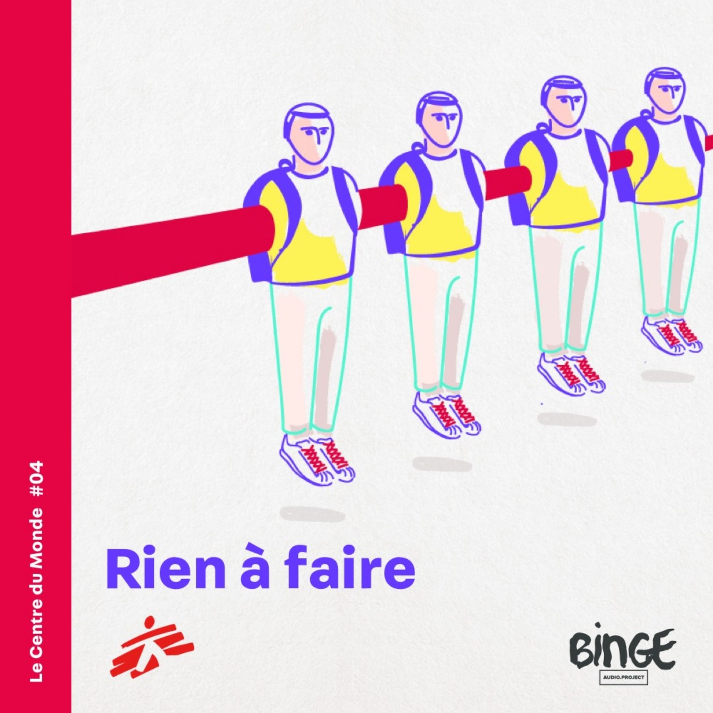 Episode 4 - Rien à faire