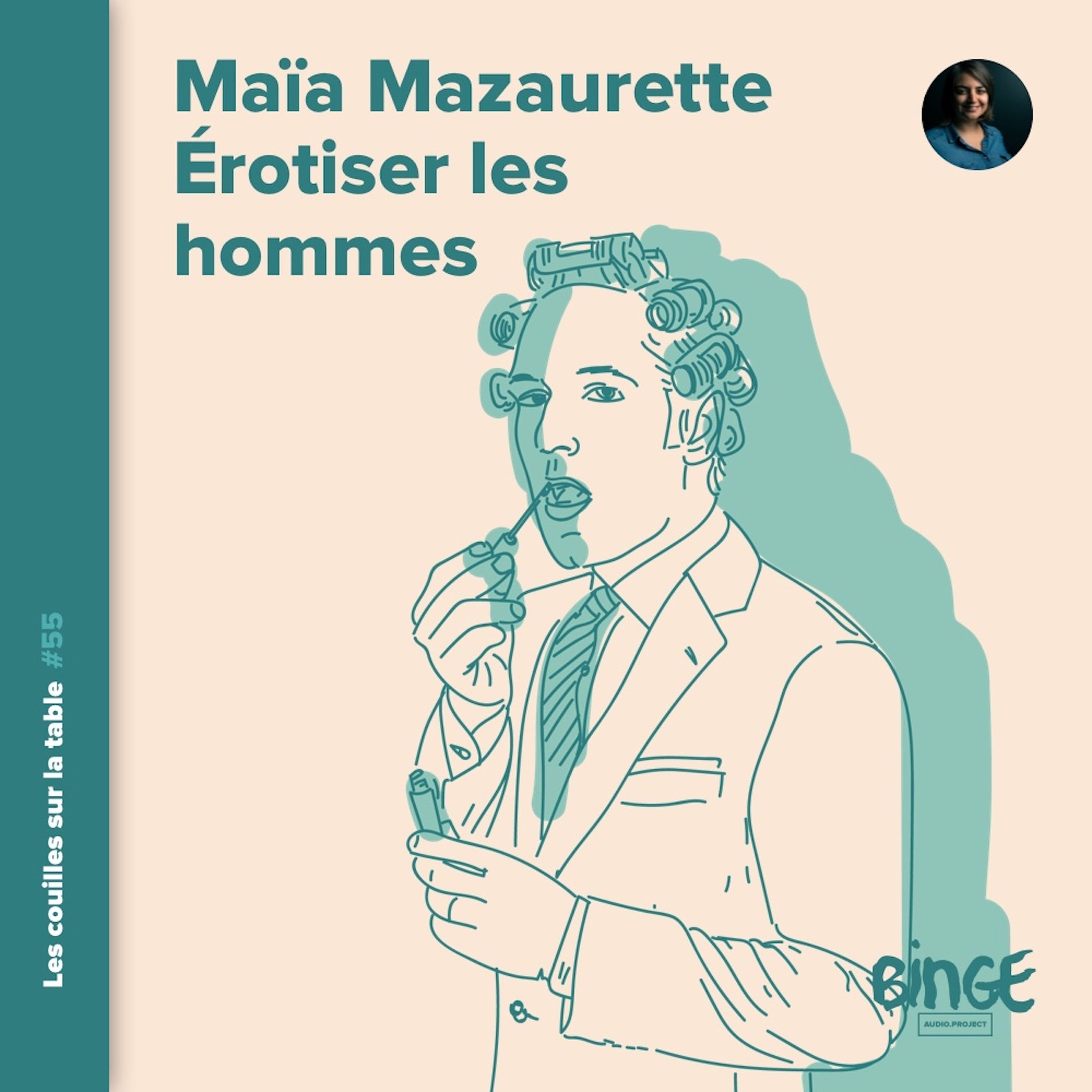 Maïa Mazaurette (2/2) | Érotiser les hommes