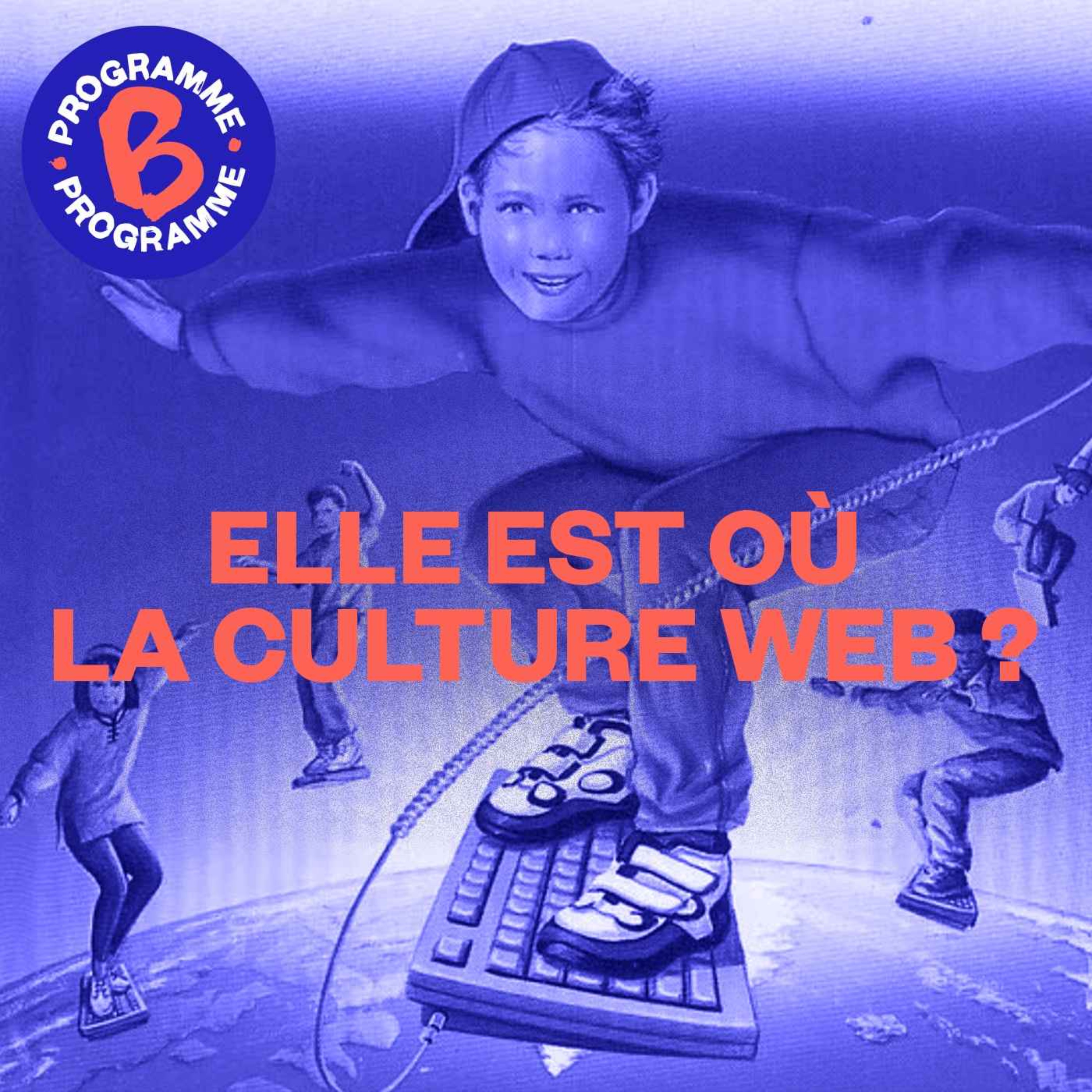 cover art for Elle est où la culture web ? 