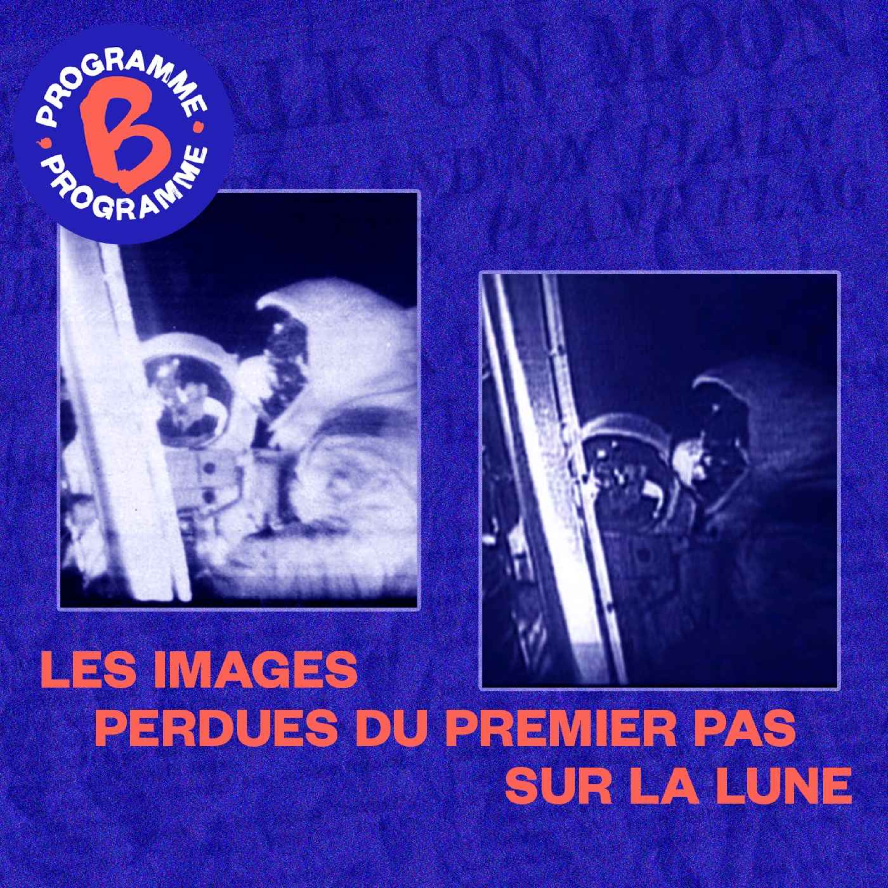 Les images perdues des premiers pas sur la lune | 2/2 - podcast episode cover