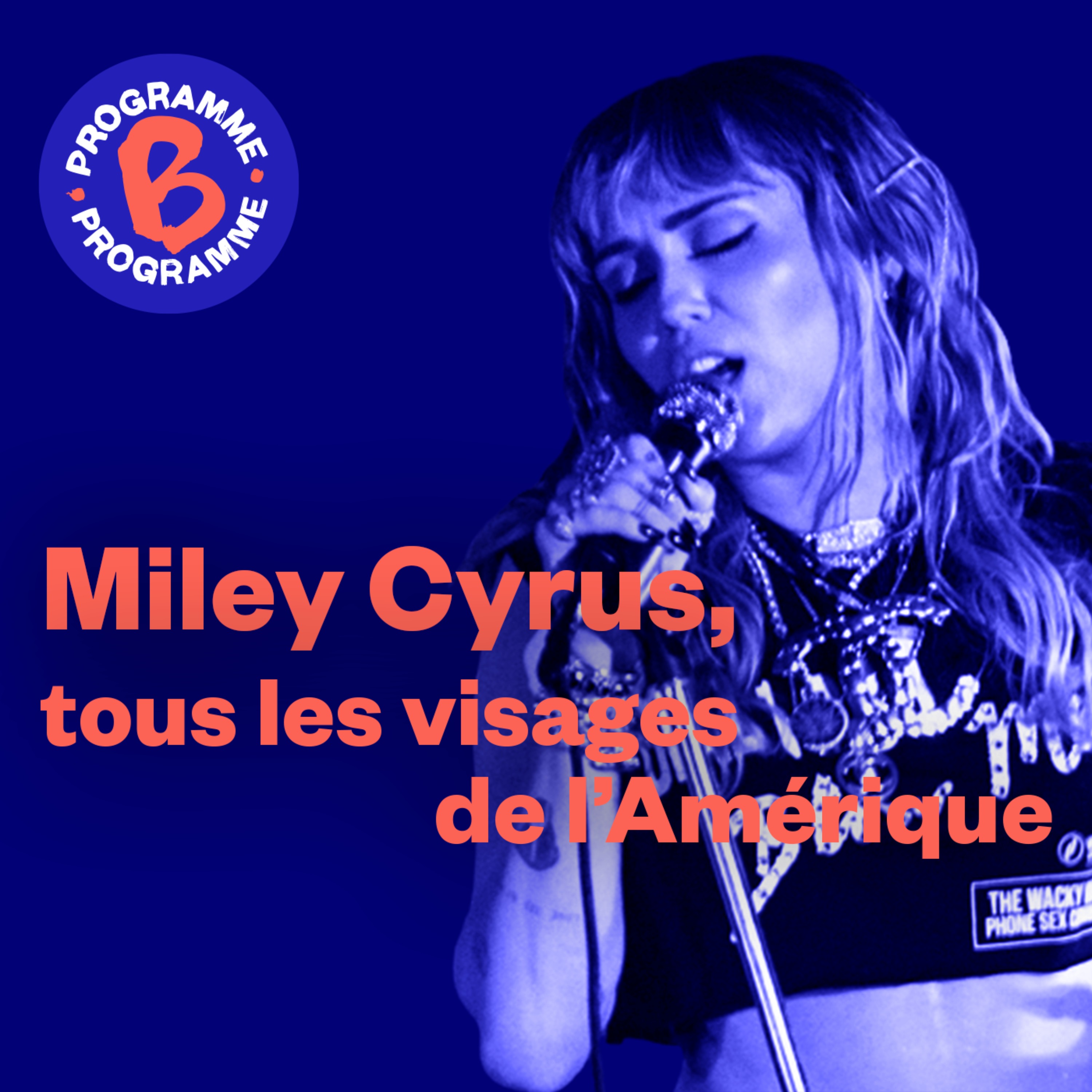 Miley Cyrus, tous les visages de l'Amérique - podcast episode cover