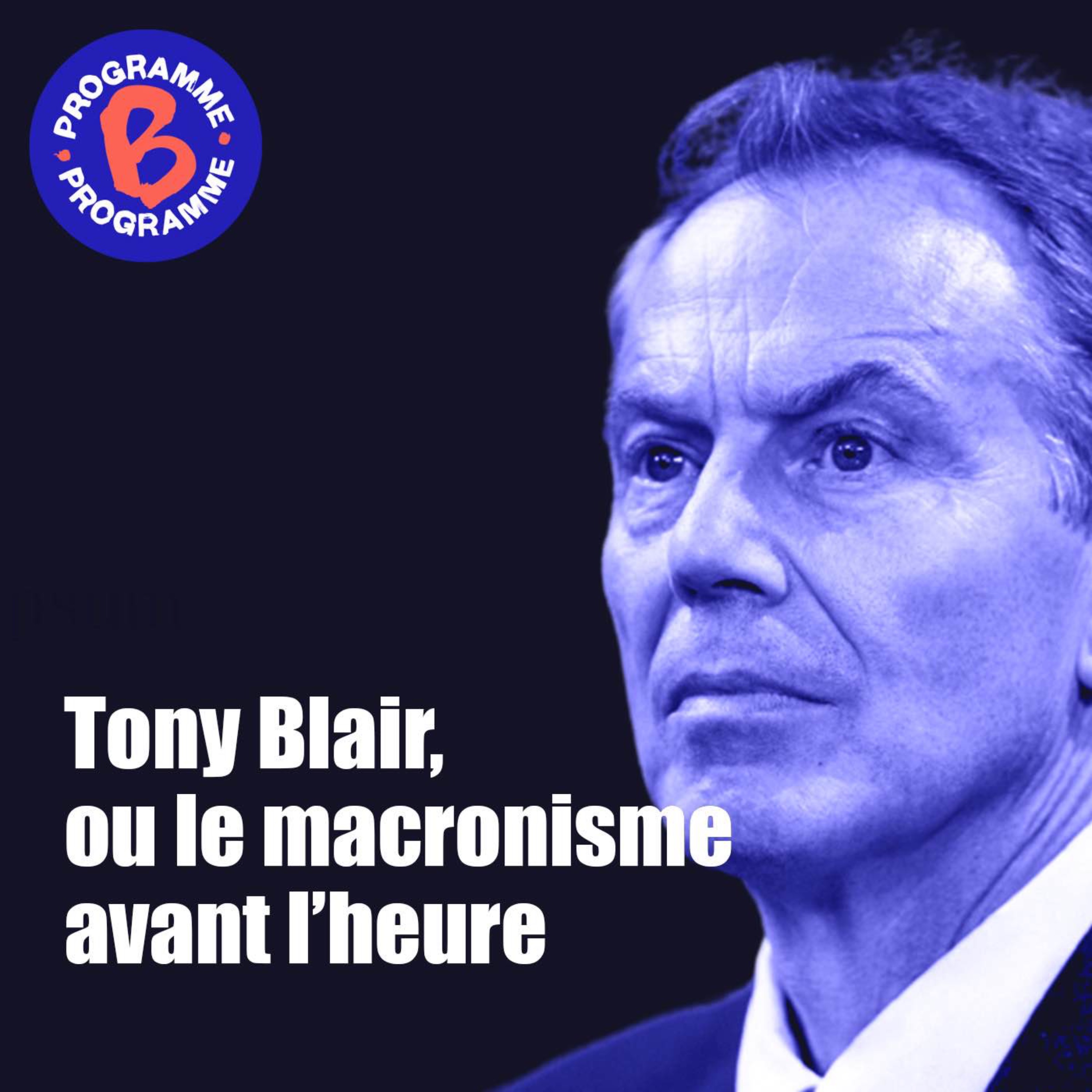 cover art for Tony Blair, ou le macronisme avant l'heure 