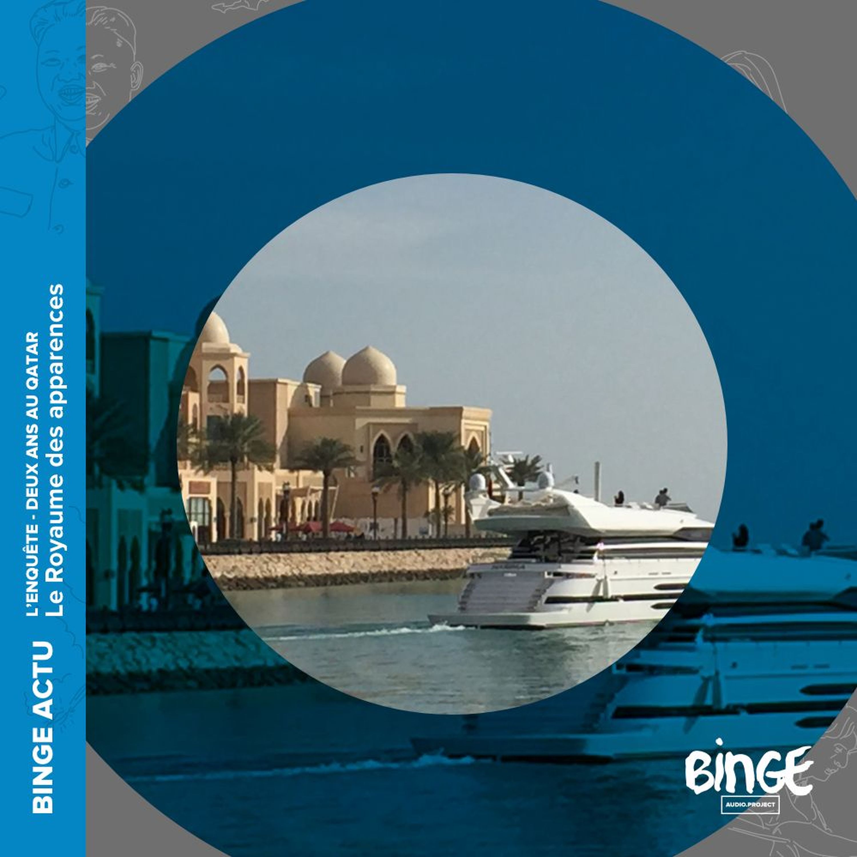 cover art for Deux ans au Qatar (2/10) - Le Royaume des apparences