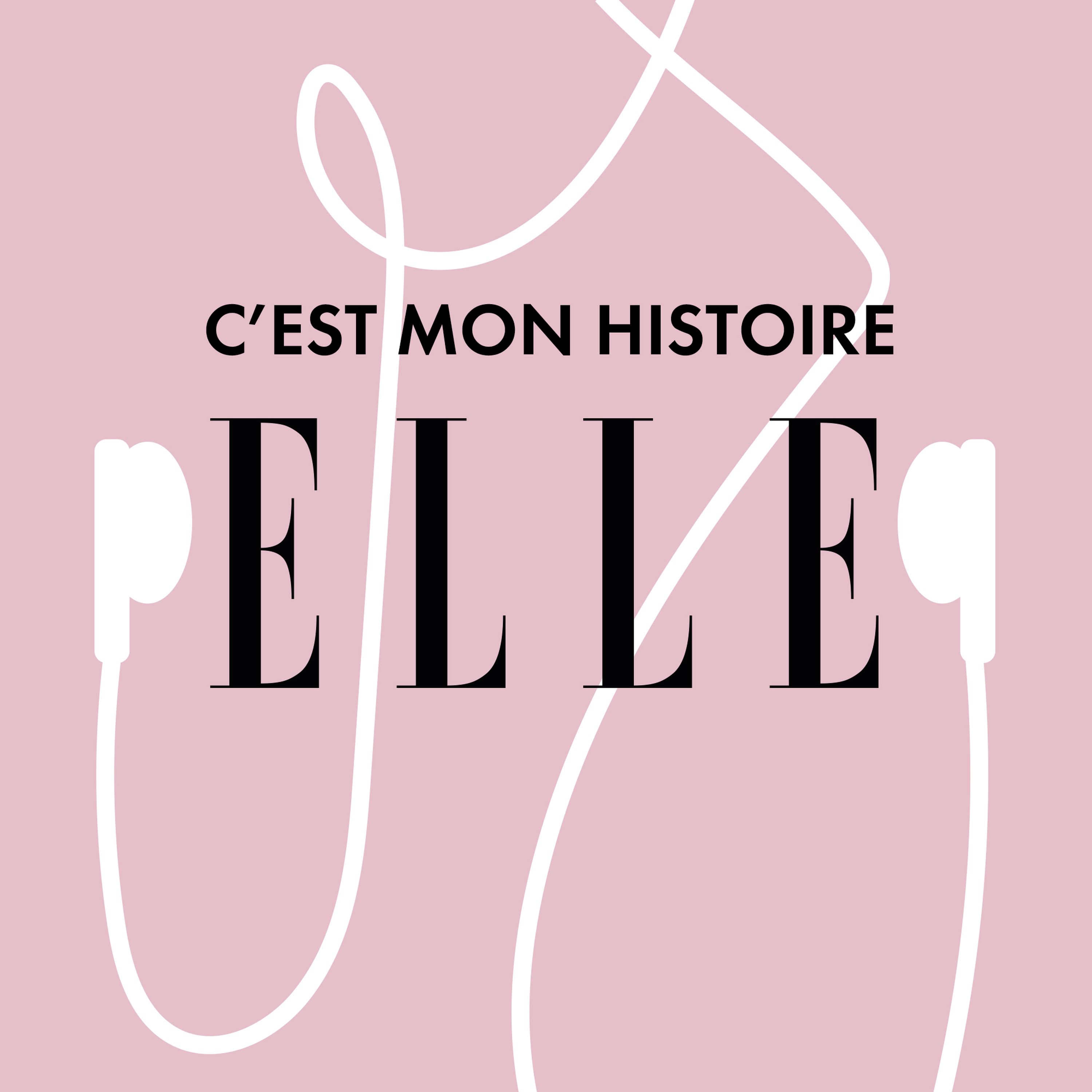 ELLE - C\'est mon histoire