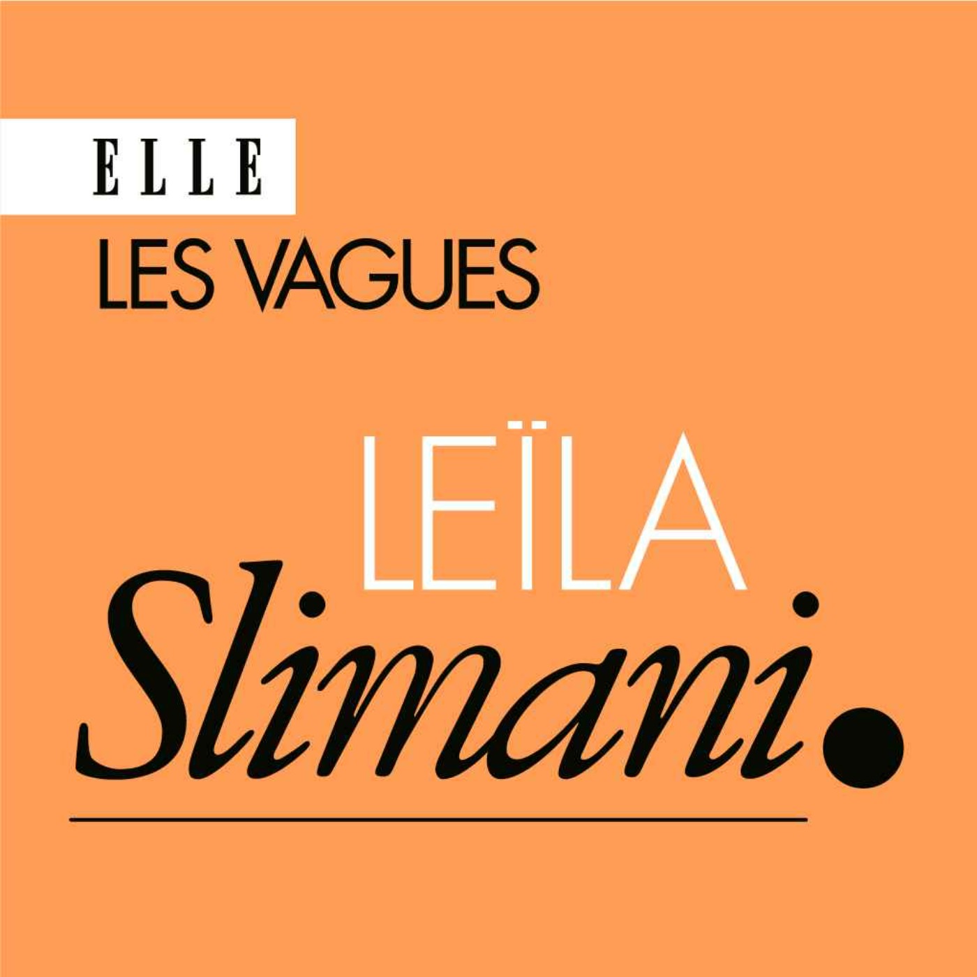 Leïla Slimani : « Se sentir à sa place, c’est se sentir aimé »