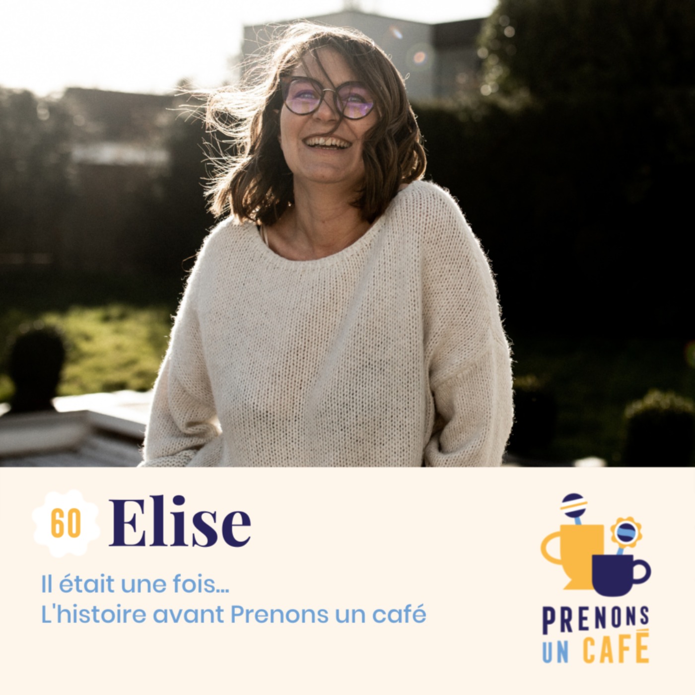[R E P L A Y] #60 - Elise - L'histoire avant Prenons un café
