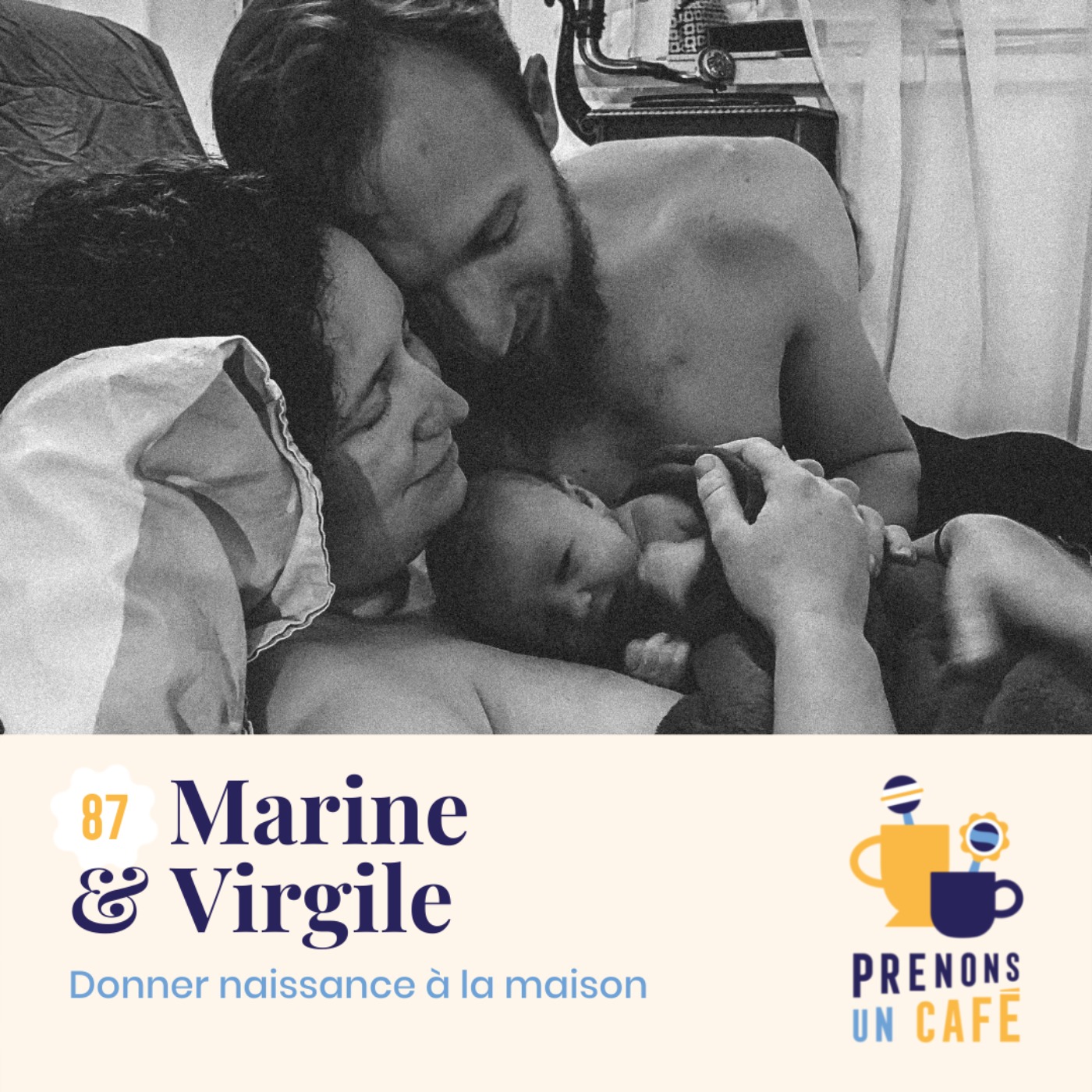 #87 - Marine et Virgile - Donner naissance à la maison