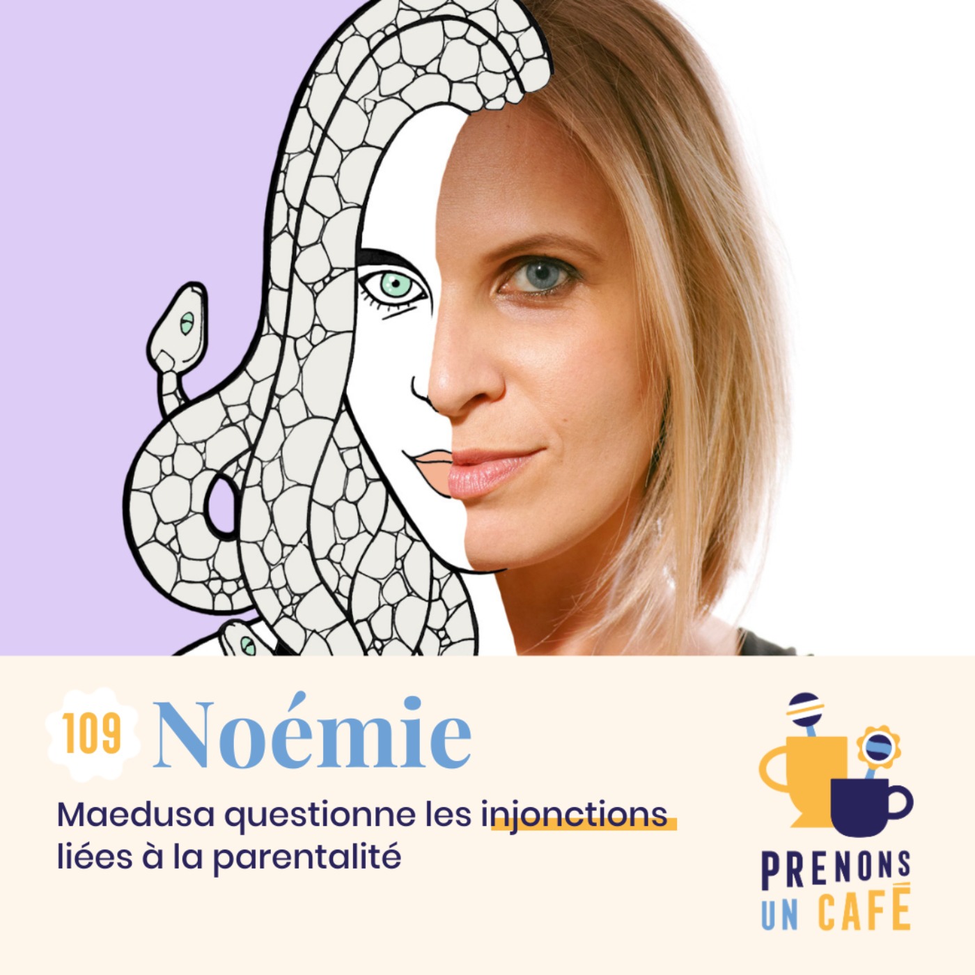 cover art for 109 - NOÉMIE - Maedusa questionne les injonctions liées à la parentalité