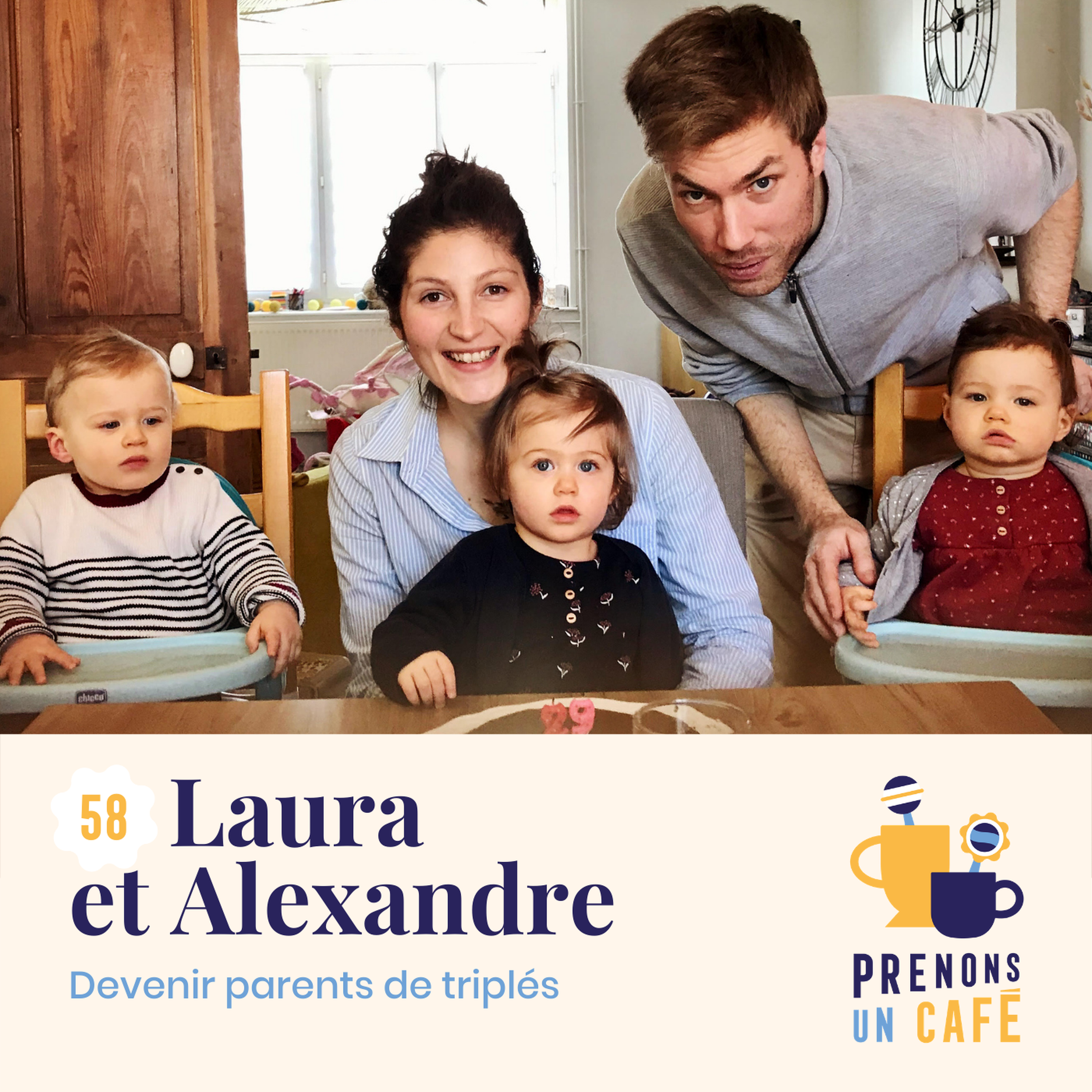 #58 - Laura et Alexandre - Devenir parents de triplés