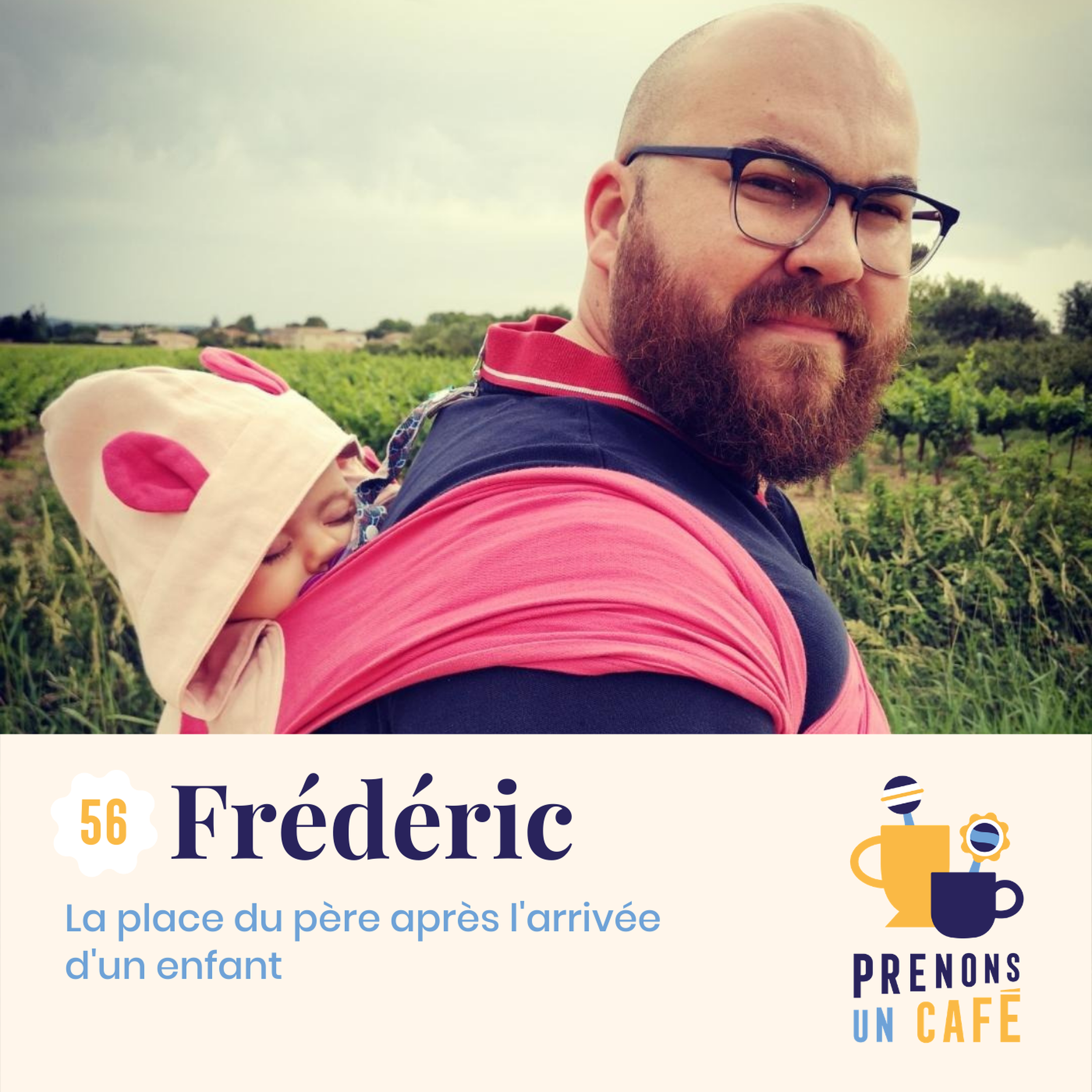 #56 - Fred - La place du père après l'arrivée d'un enfant