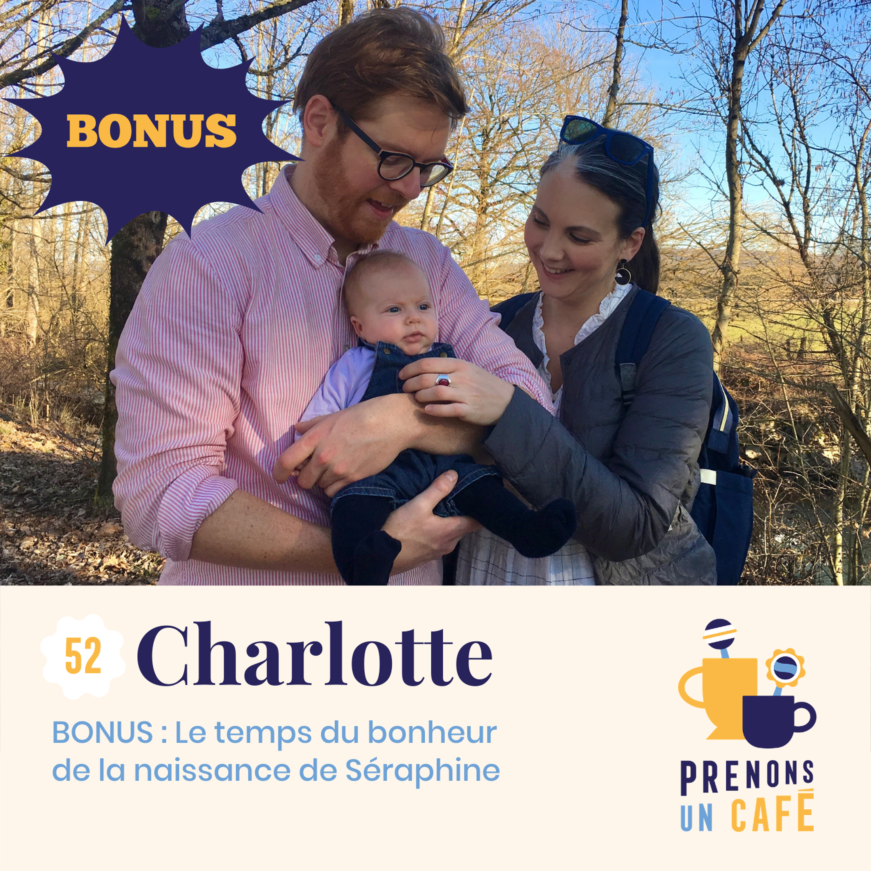 BONUS #52 - Charlotte - Le temps du bonheur et de la naissance de Séraphi,e