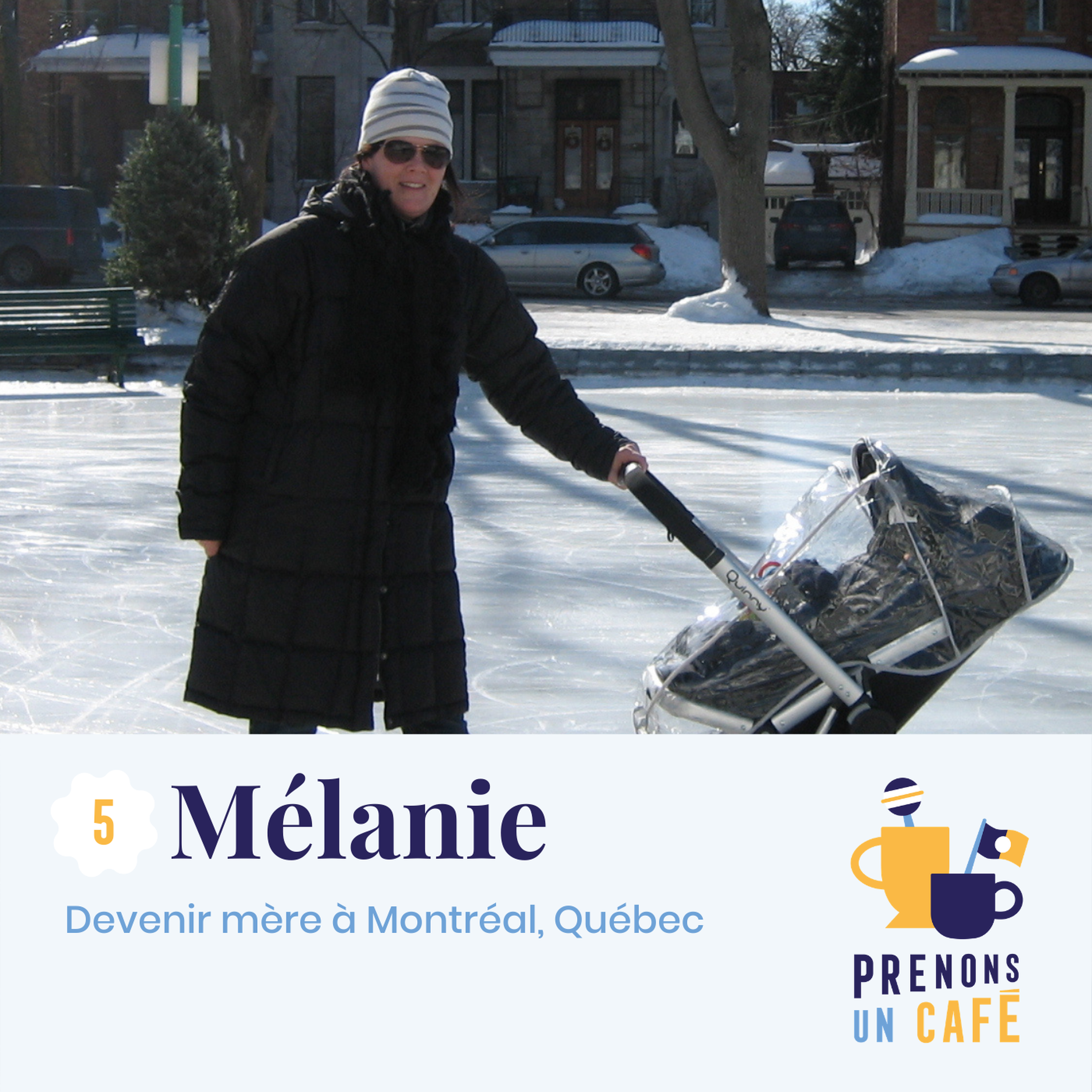 Autour du monde #5 - Mélanie - Devenir mère à Montréal