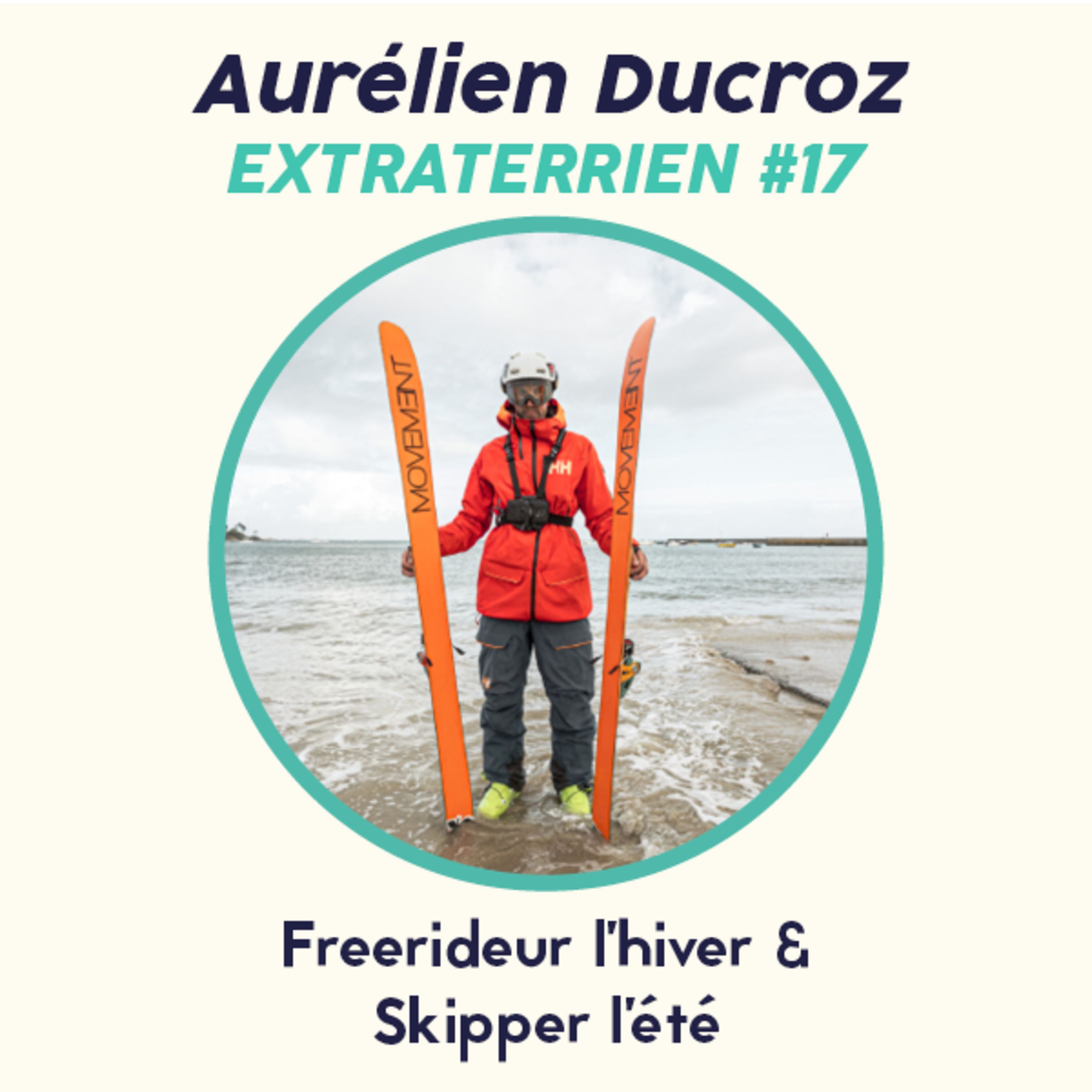 cover art for #17 Aurélien Ducroz - Champion du Monde de ski Freeride l'hiver & Skipper l'été