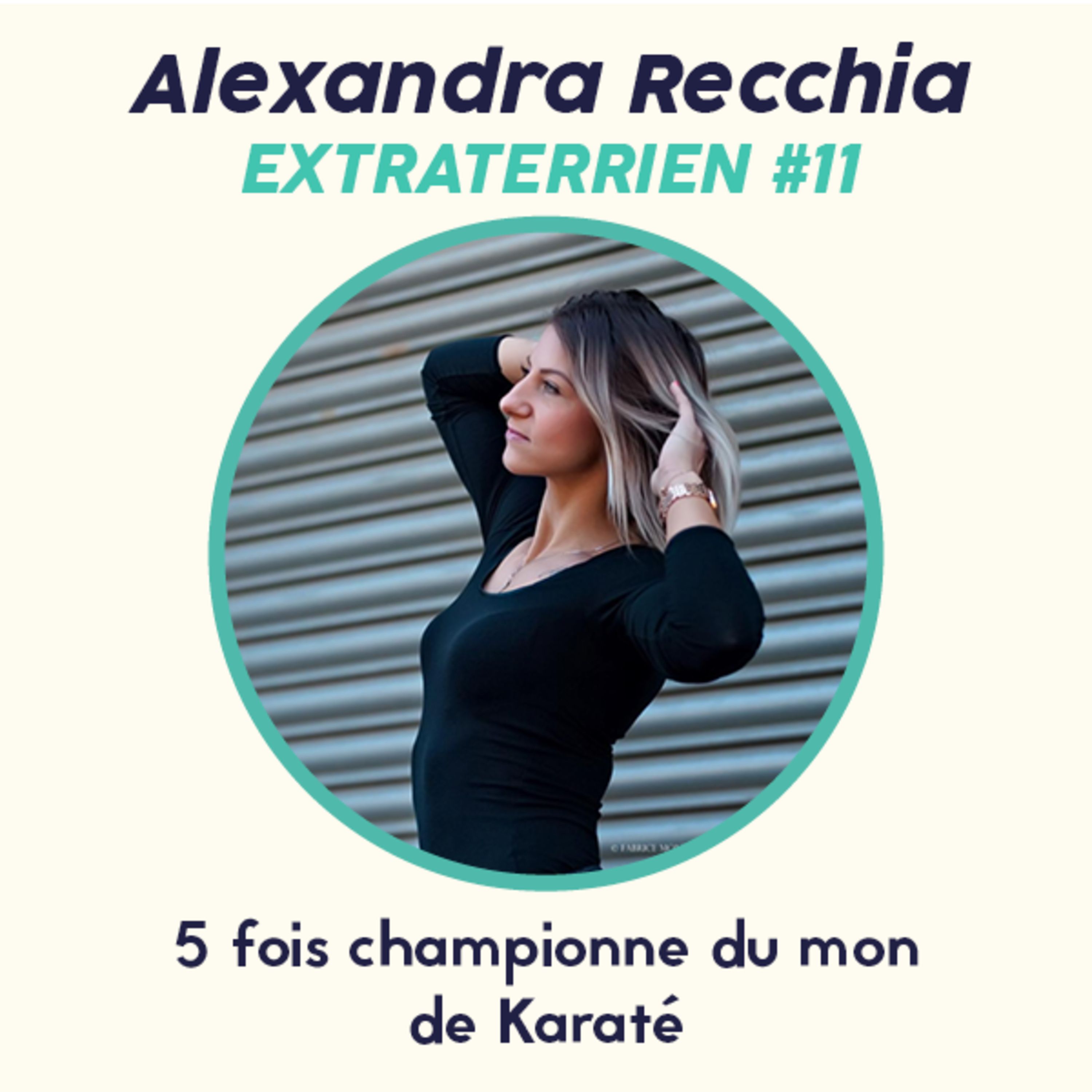cover art for #11 Alexandra Recchia - 5 fois championne du monde de Karaté et Avocate