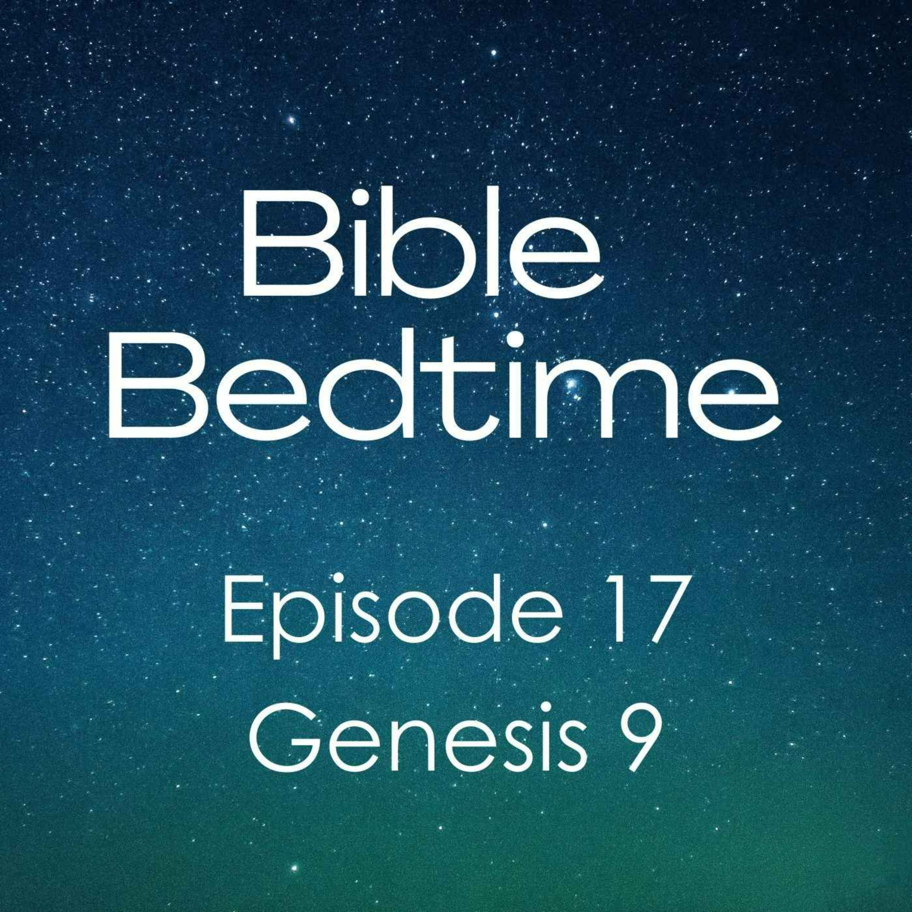 Episode 17: Genesis 9