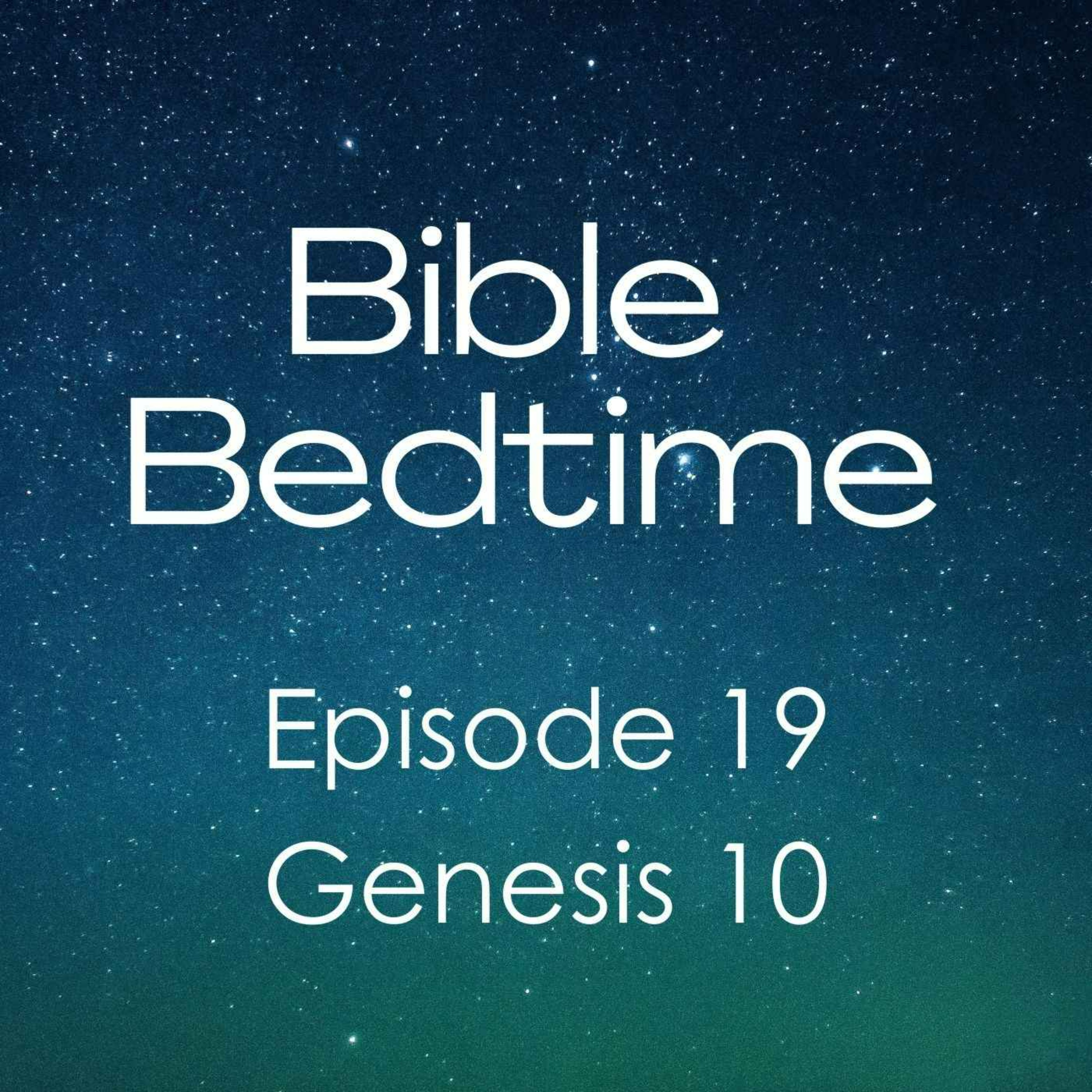 Episode 19: Genesis 10