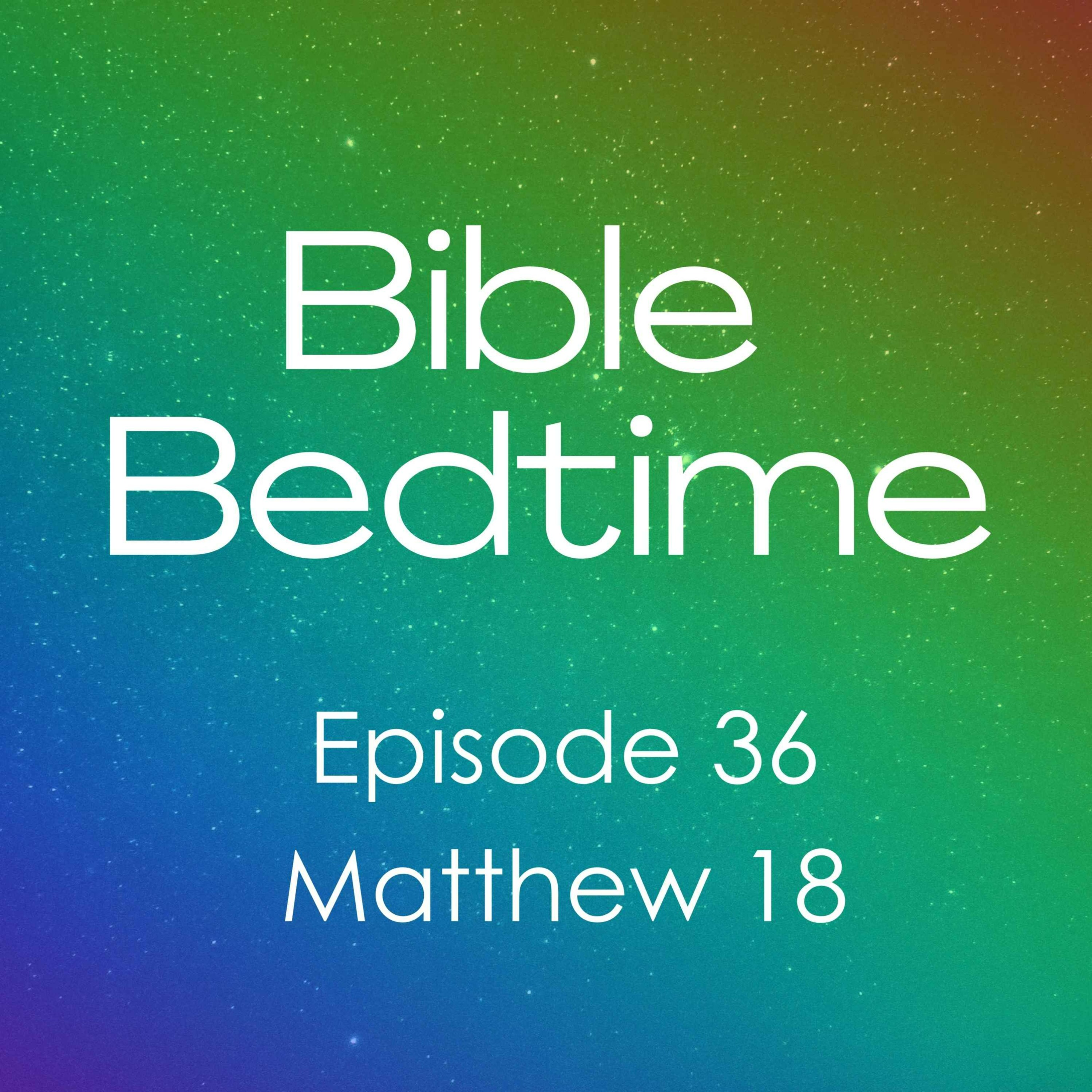 Episode 36: Matthew 18