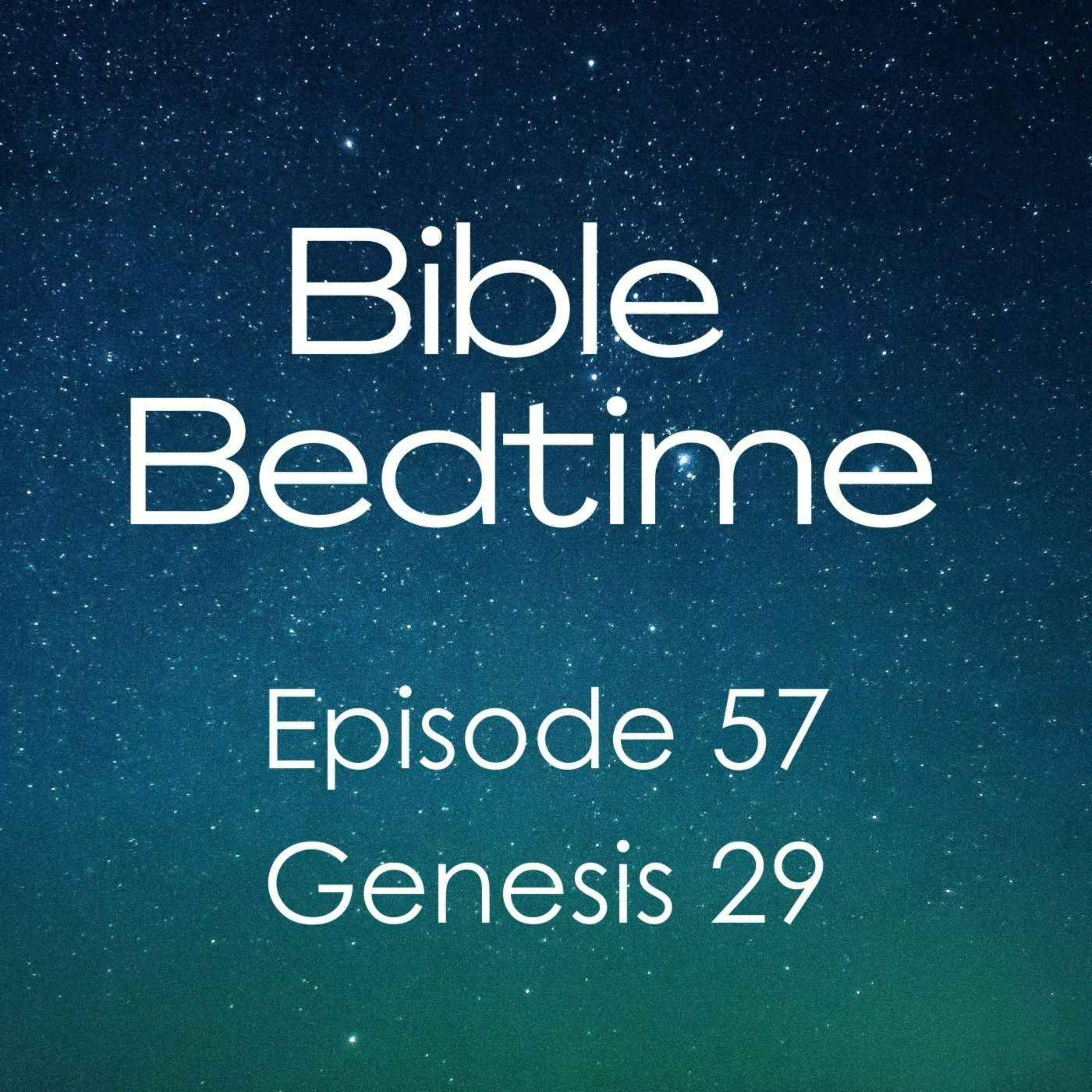Episode 57: Genesis 29